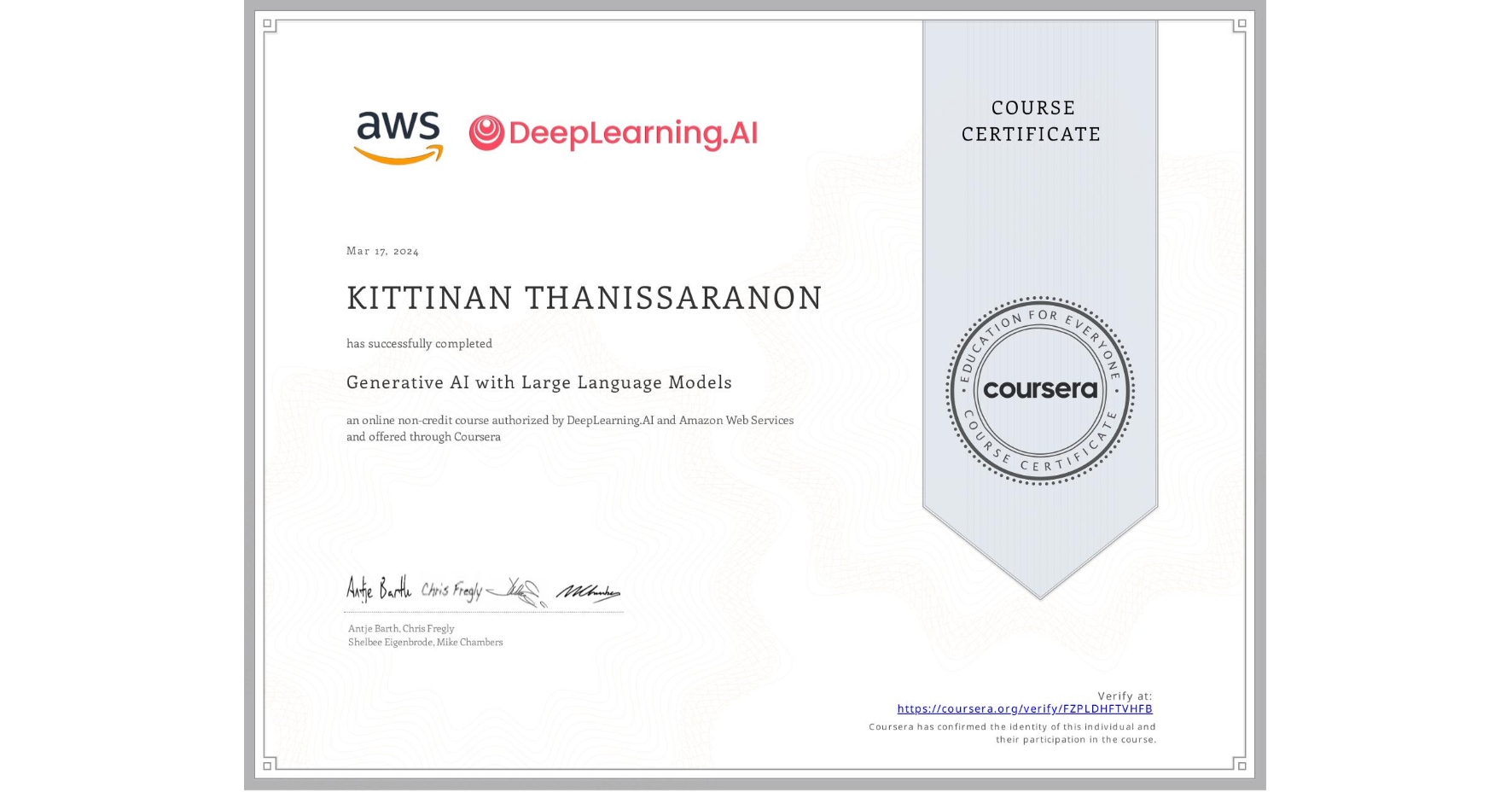 View certificate for KITTINAN THANISSARANON, Generative AI with Large Language Models, an online non-credit course authorized by DeepLearning.AI & Amazon Web Services and offered through Coursera