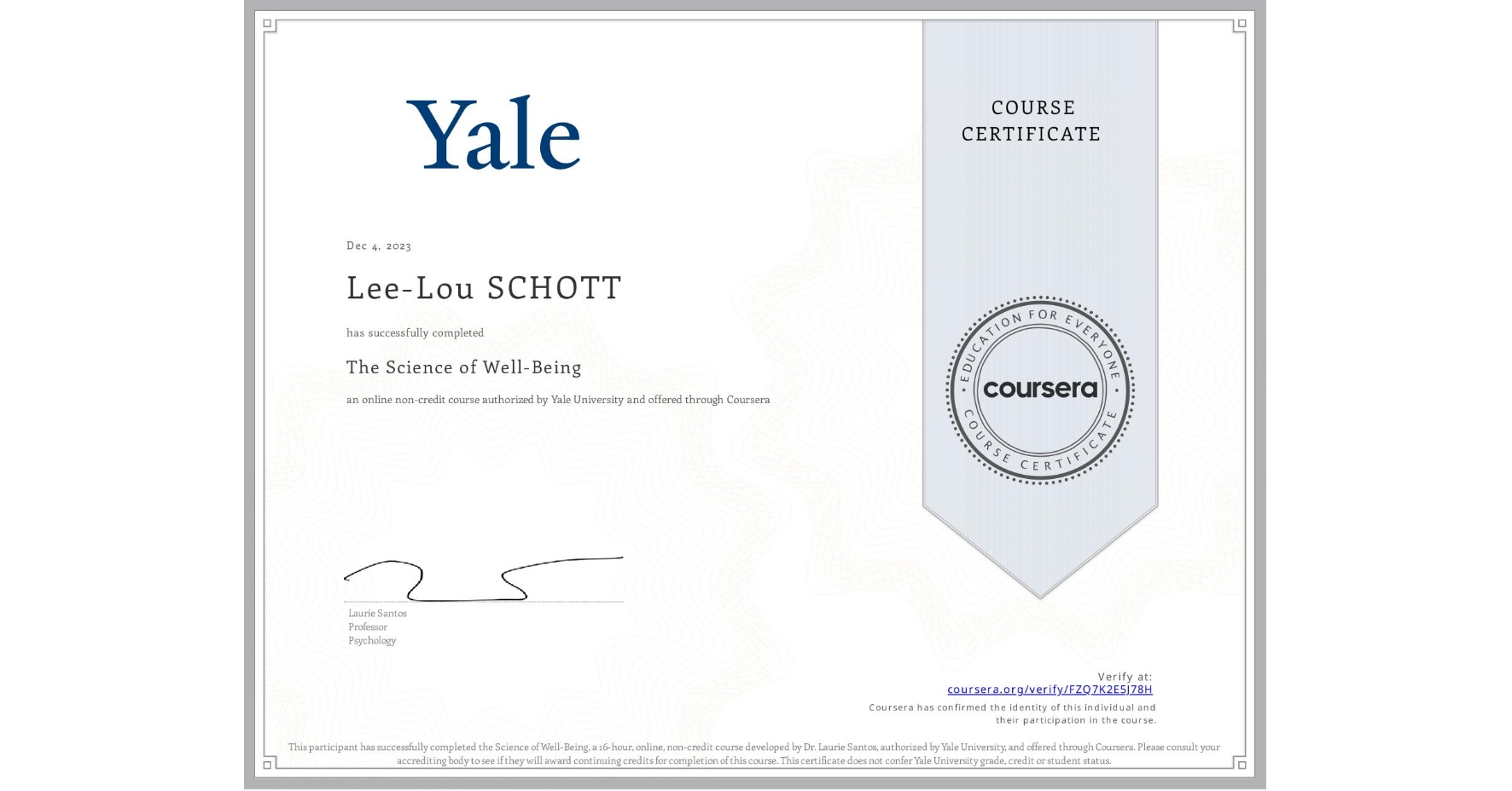 View certificate for Lee-Lou SCHOTT, The Science of Well-Being, an online non-credit course authorized by Yale University and offered through Coursera