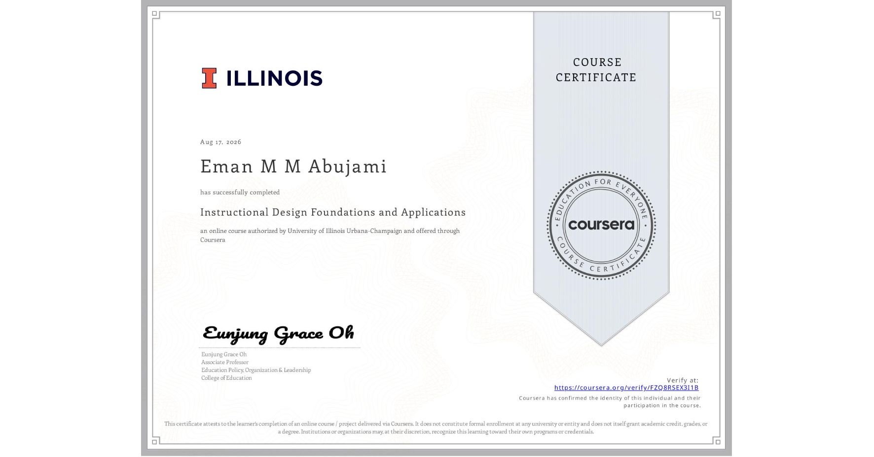 View certificate for Eman M M Abujami, Instructional Design Foundations and Applications, an online non-credit course authorized by University of Illinois Urbana-Champaign and offered through Coursera