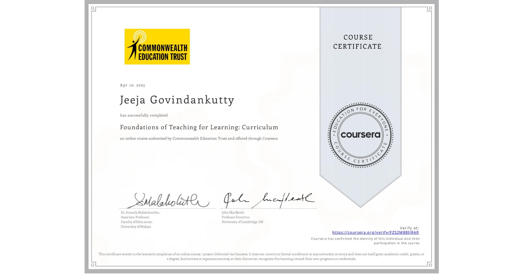 View certificate for Jeeja Govindankutty, Foundations of Teaching for Learning: Curriculum, an online non-credit course authorized by Commonwealth Education Trust and offered through Coursera