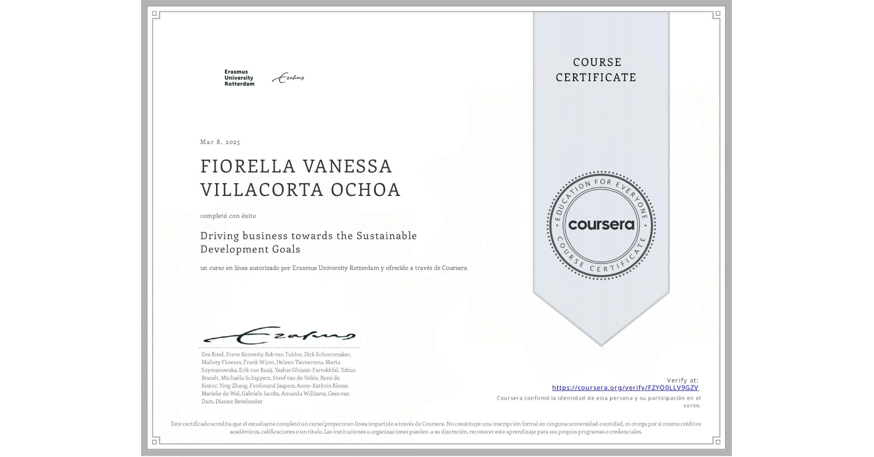 View certificate for FIORELLA VANESSA VILLACORTA OCHOA, Driving business towards the Sustainable Development Goals, an online non-credit course authorized by Erasmus University Rotterdam and offered through Coursera