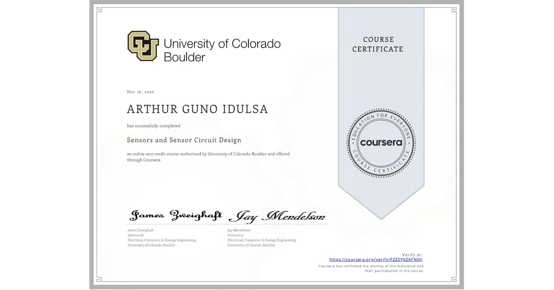 View certificate for ARTHUR GUNO IDULSA, Sensors and Sensor Circuit Design, an online non-credit course authorized by University of Colorado Boulder and offered through Coursera