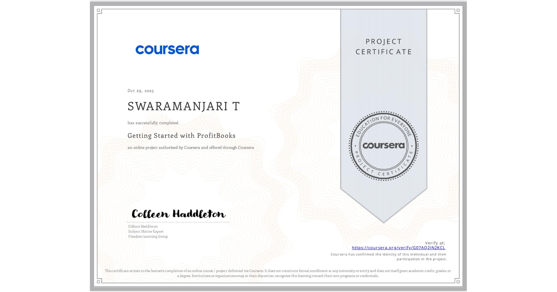 View certificate for SWARAMANJARI T, Getting Started with ProfitBooks , an online non-credit course authorized by Coursera and offered through Coursera