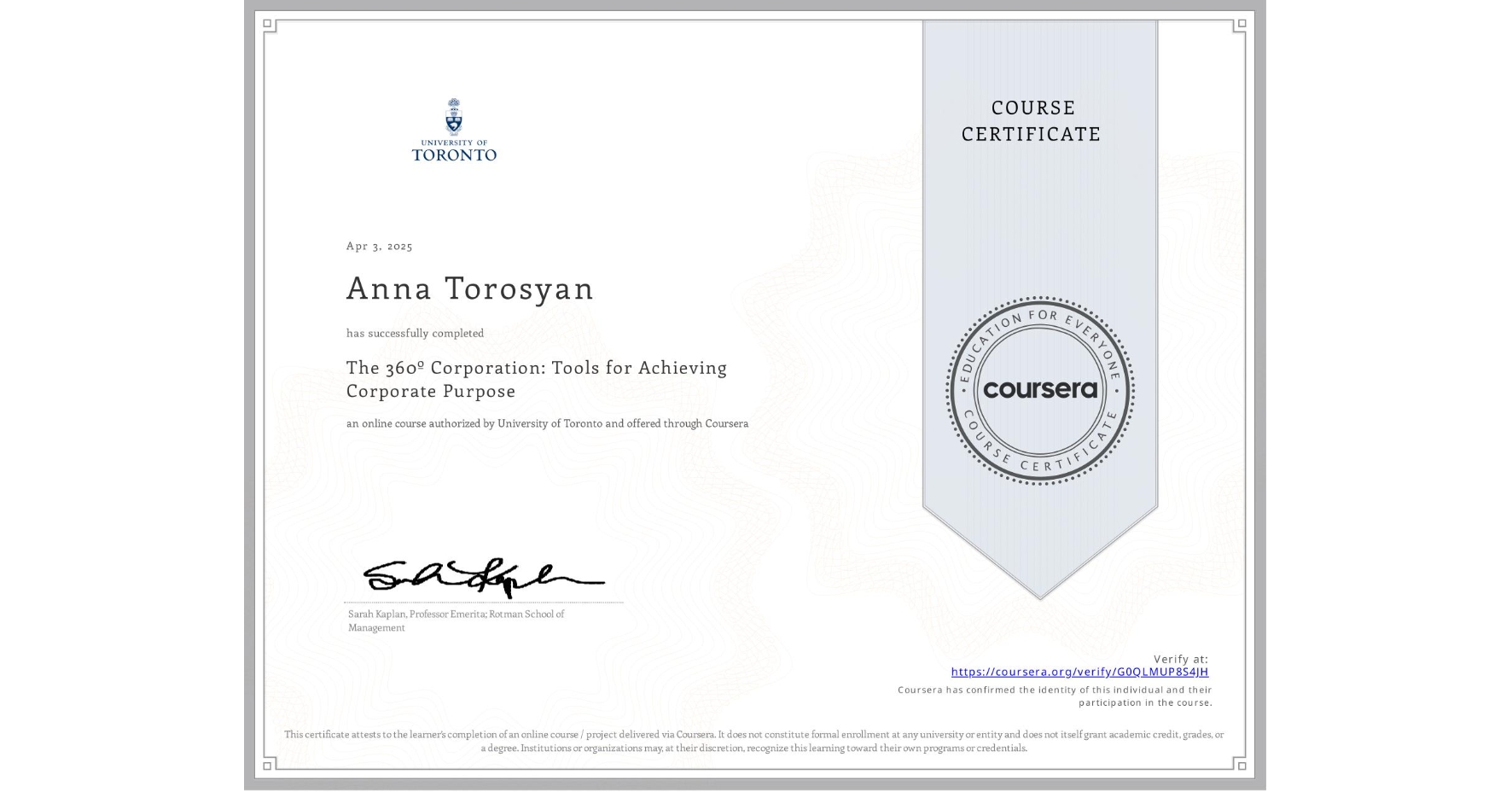 View certificate for Anna Torosyan, The 360º Corporation: Tools for Achieving Corporate Purpose, an online non-credit course authorized by University of Toronto and offered through Coursera