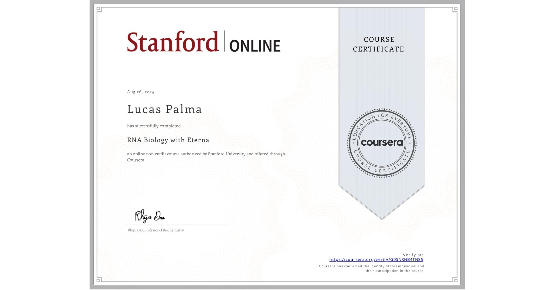 View certificate for Lucas Palma, RNA Biology with Eterna, an online non-credit course authorized by Stanford University and offered through Coursera