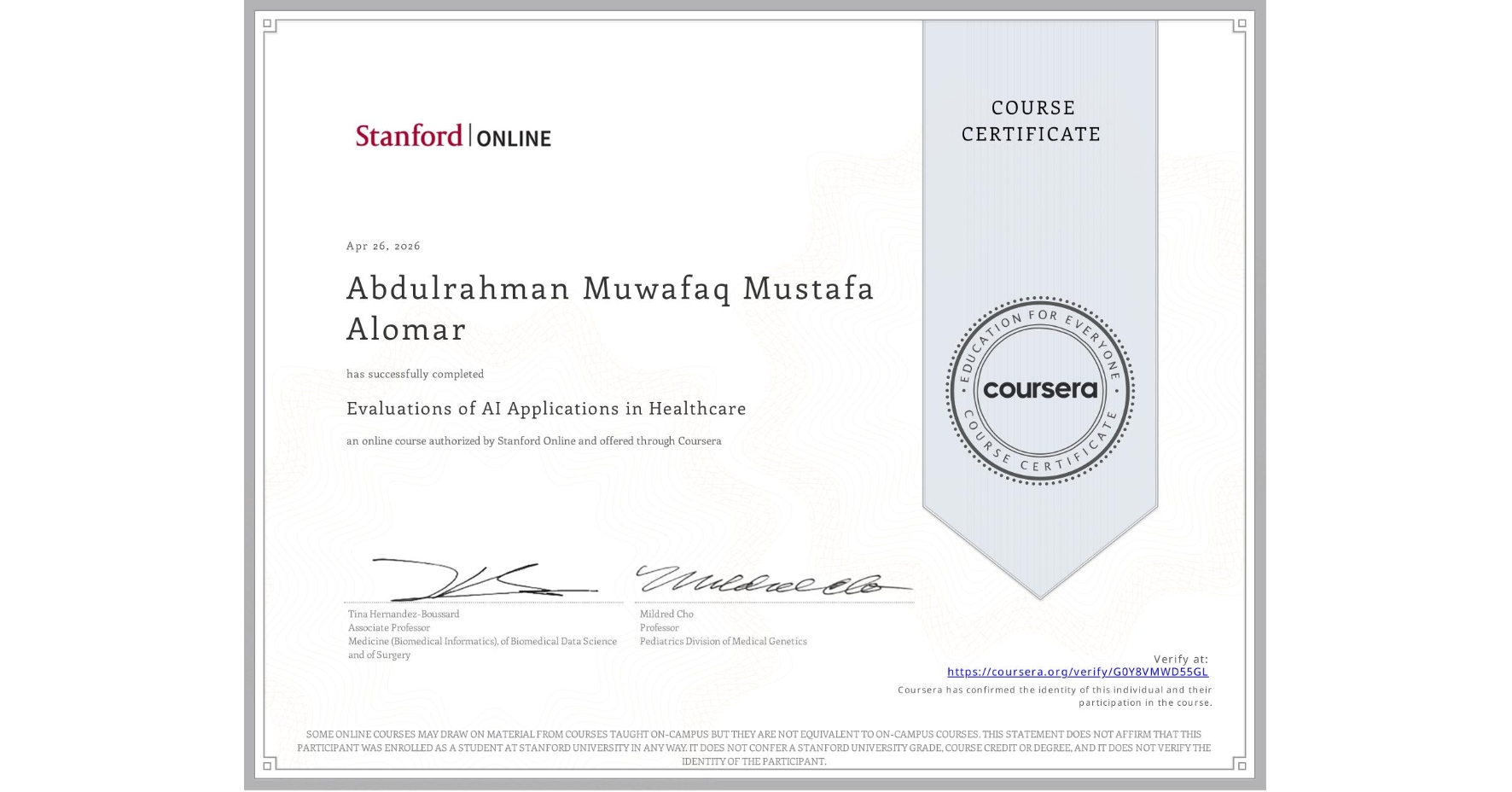 View certificate for Abdulrahman Muwafaq Mustafa  Alomar, Evaluations of AI Applications in Healthcare, an online non-credit course authorized by Stanford Online and offered through Coursera
