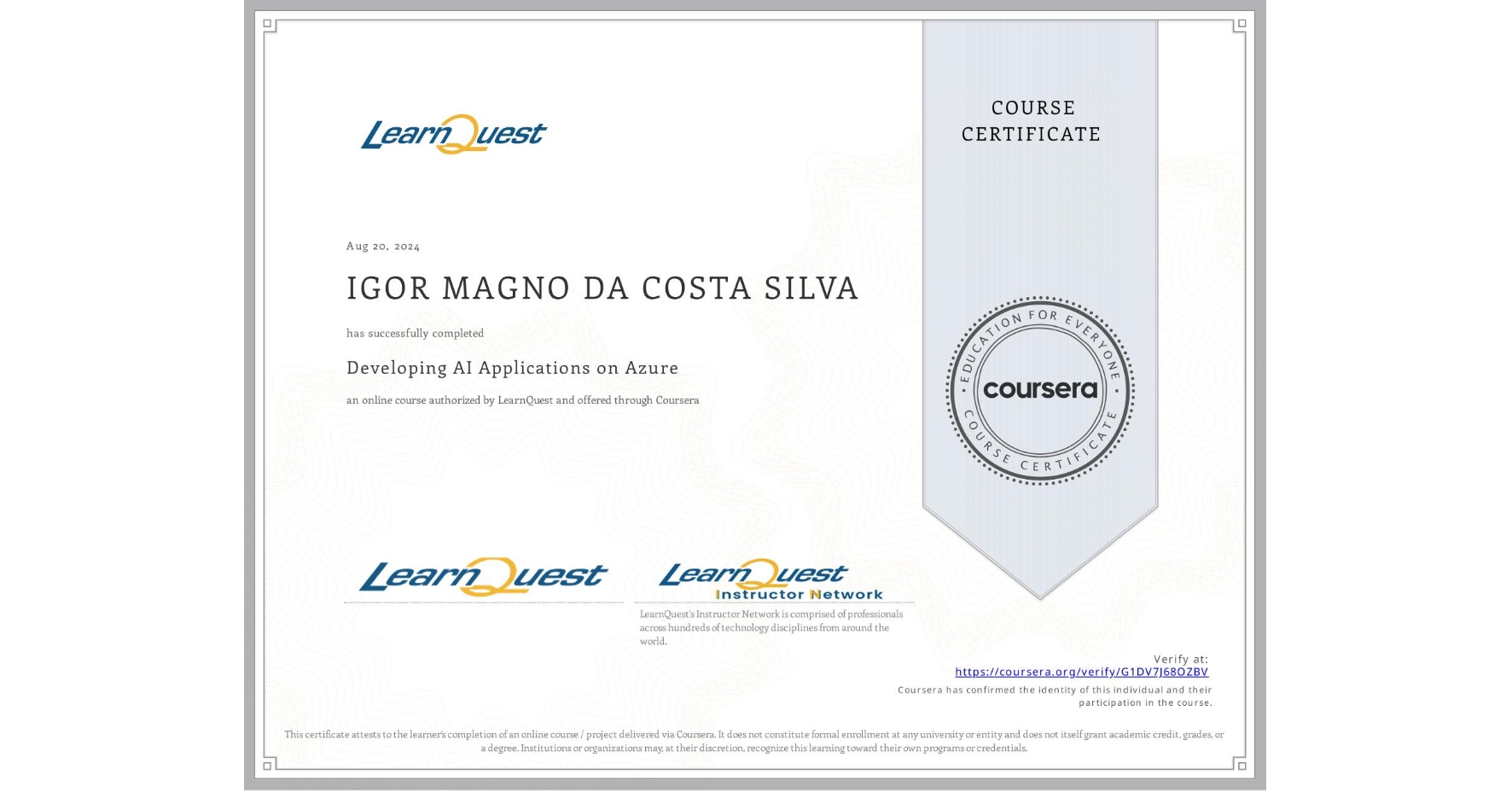 View certificate for IGOR MAGNO DA COSTA SILVA, Developing AI Applications on Azure, an online non-credit course authorized by LearnQuest and offered through Coursera