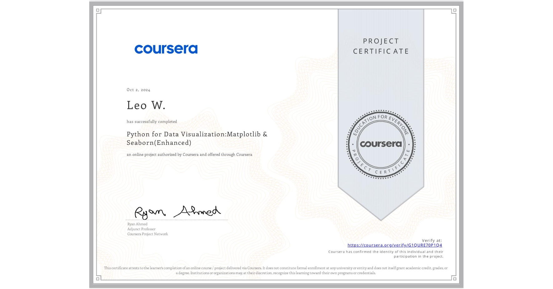 View certificate for Leo W., Python for Data Visualization:Matplotlib & Seaborn(Enhanced), an online non-credit course authorized by Coursera and offered through Coursera