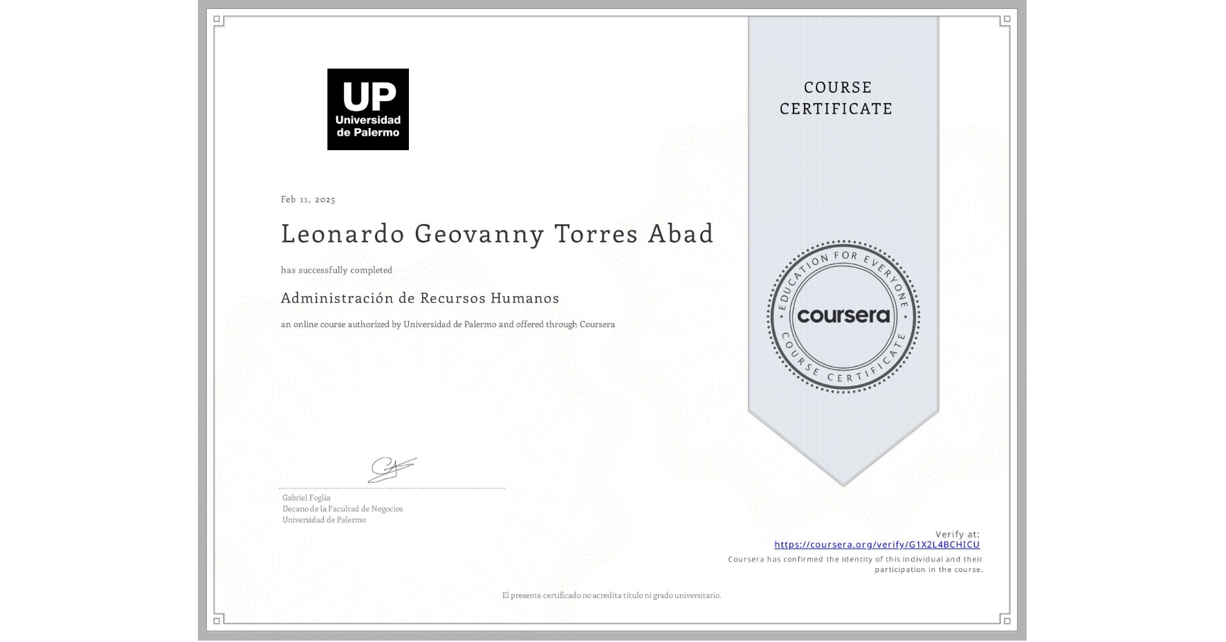 View certificate for Leonardo Geovanny Torres Abad, Administración de Recursos Humanos, an online non-credit course authorized by Universidad de Palermo and offered through Coursera