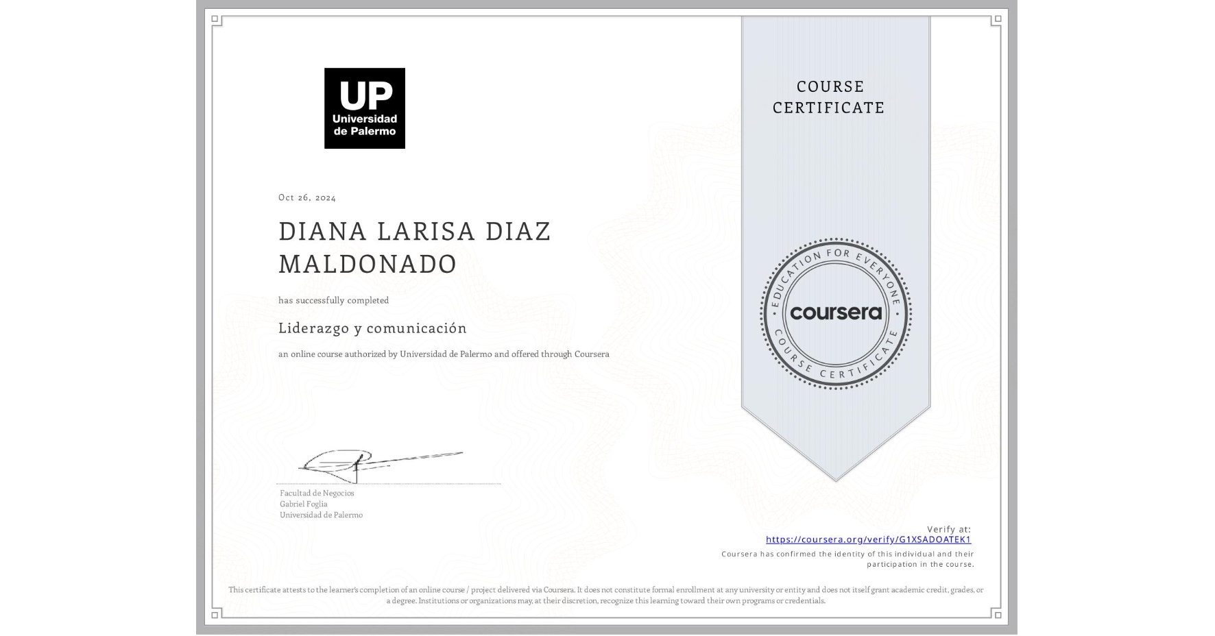 View certificate for DIANA LARISA DIAZ MALDONADO, Liderazgo y comunicación, an online non-credit course authorized by Universidad de Palermo and offered through Coursera