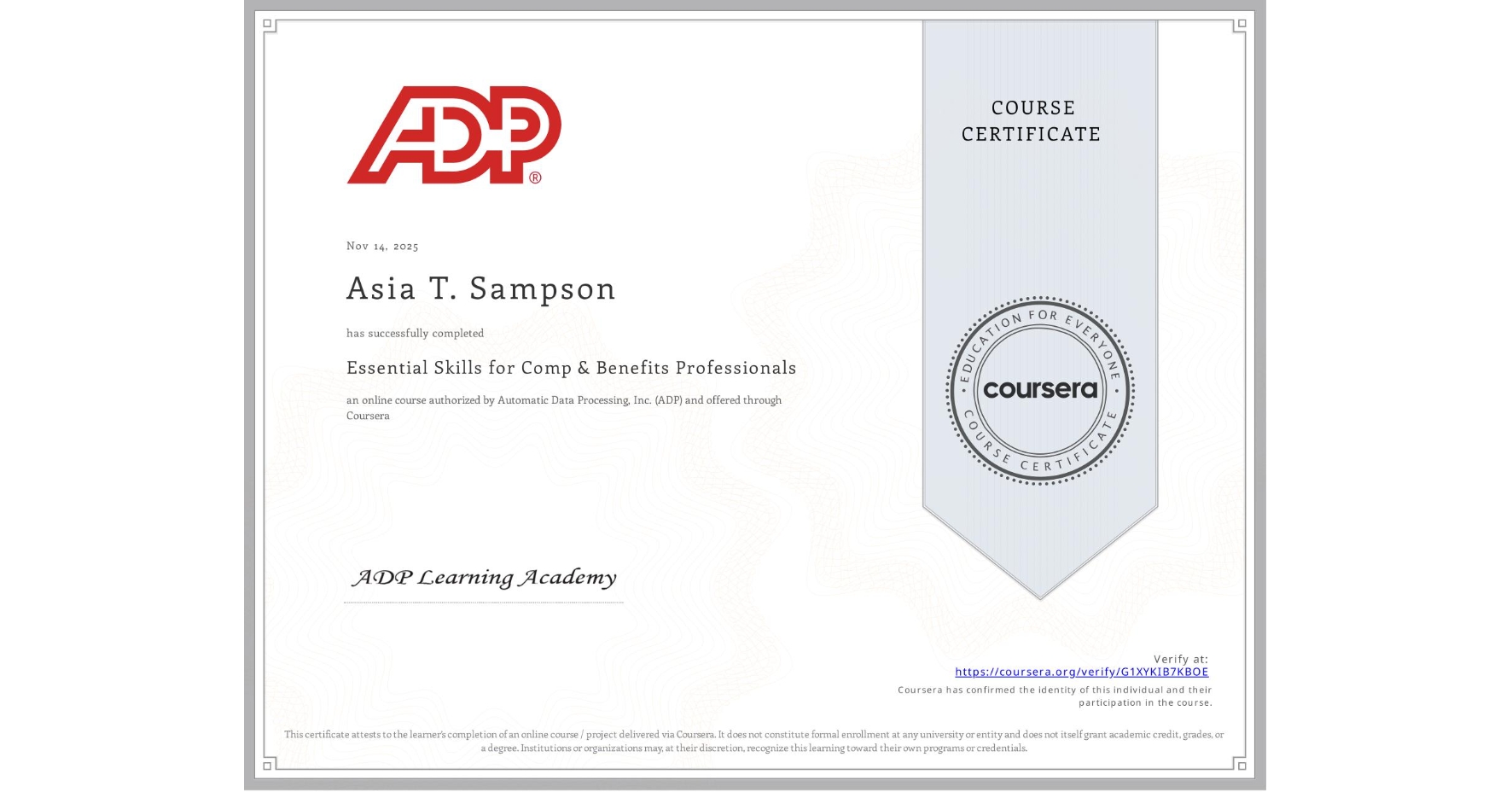 View certificate for Asia T. Sampson, Essential Skills for Comp & Benefits Professionals, an online non-credit course authorized by Automatic Data Processing, Inc. (ADP) and offered through Coursera