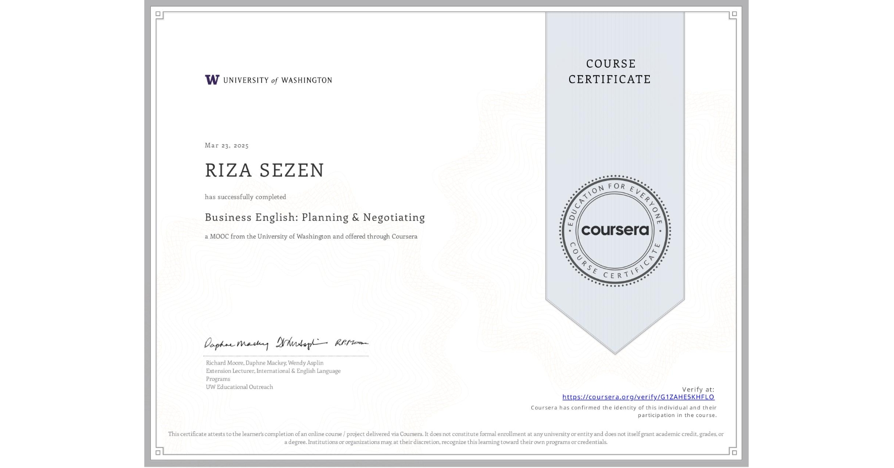 View certificate for RIZA SEZEN, Business English: Planning & Negotiating, an online non-credit course authorized by University of Washington and offered through Coursera