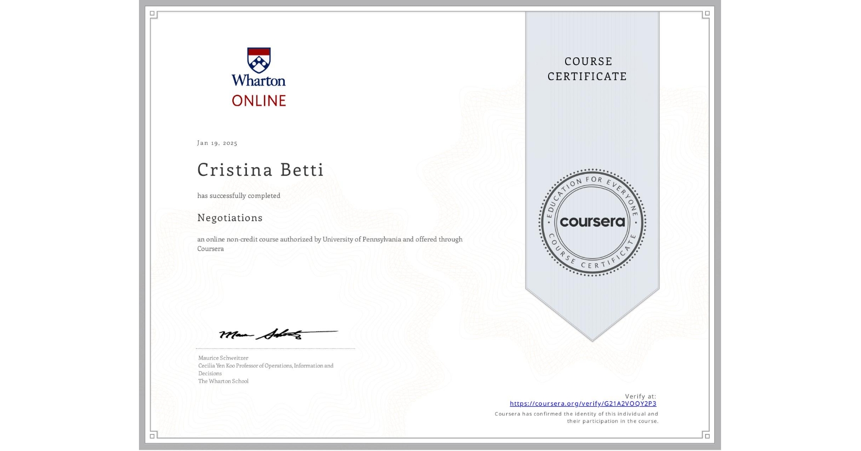View certificate for Cristina Betti, Negotiations, an online non-credit course authorized by University of Pennsylvania and offered through Coursera