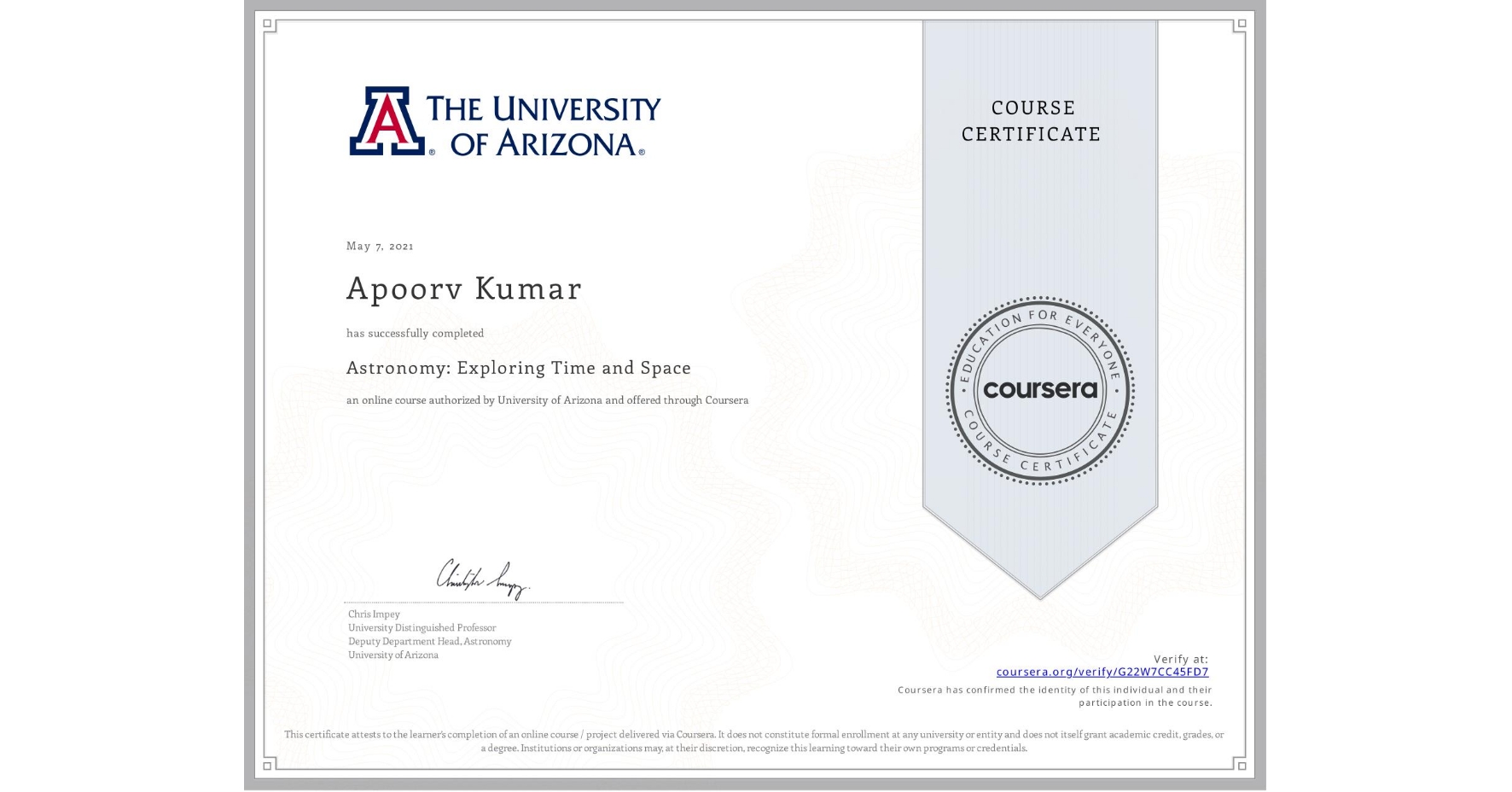 View certificate for Apoorv Kumar, Astronomy: Exploring Time and Space, an online non-credit course authorized by University of Arizona and offered through Coursera