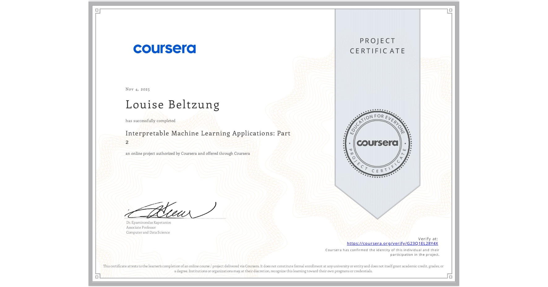 View certificate for Louise Beltzung, Interpretable Machine Learning Applications: Part 2, an online non-credit course authorized by Coursera and offered through Coursera