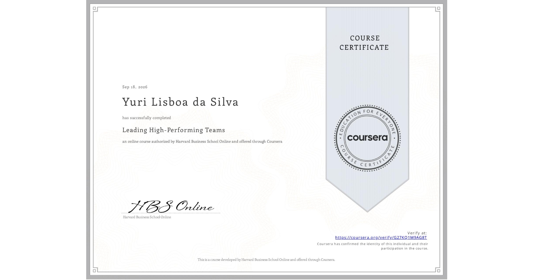 View certificate for Yuri Lisboa da Silva, Leading High-Performing Teams, an online non-credit course authorized by Harvard Business School Online and offered through Coursera