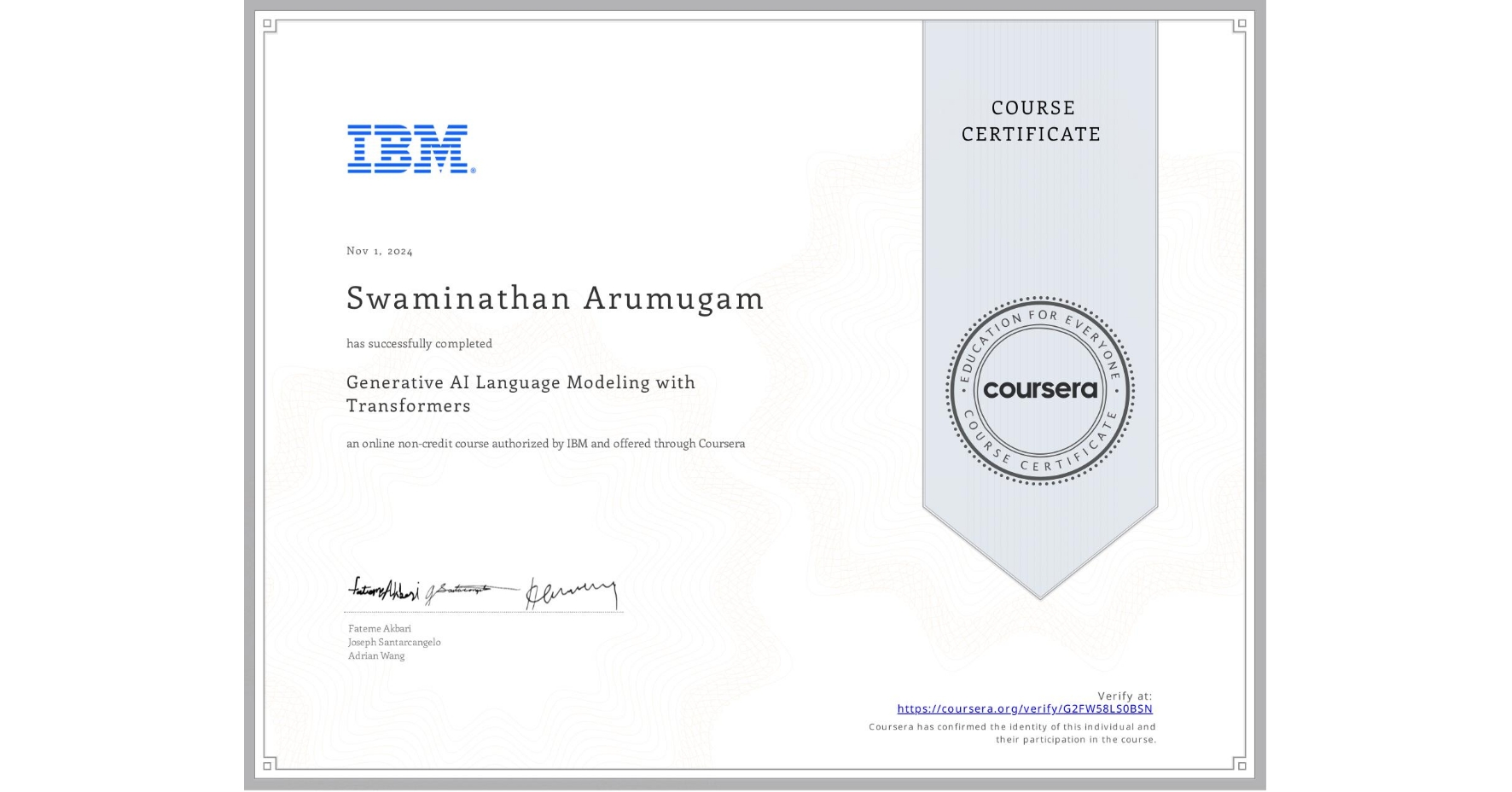 View certificate for Swaminathan Arumugam, Generative AI Language Modeling with Transformers, an online non-credit course authorized by IBM and offered through Coursera