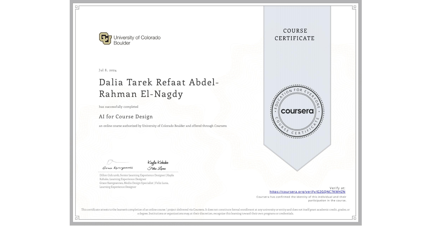View certificate for Dalia Tarek Refaat Abdel-Rahman El-Nagdy, AI for Course Design, an online non-credit course authorized by University of Colorado Boulder and offered through Coursera