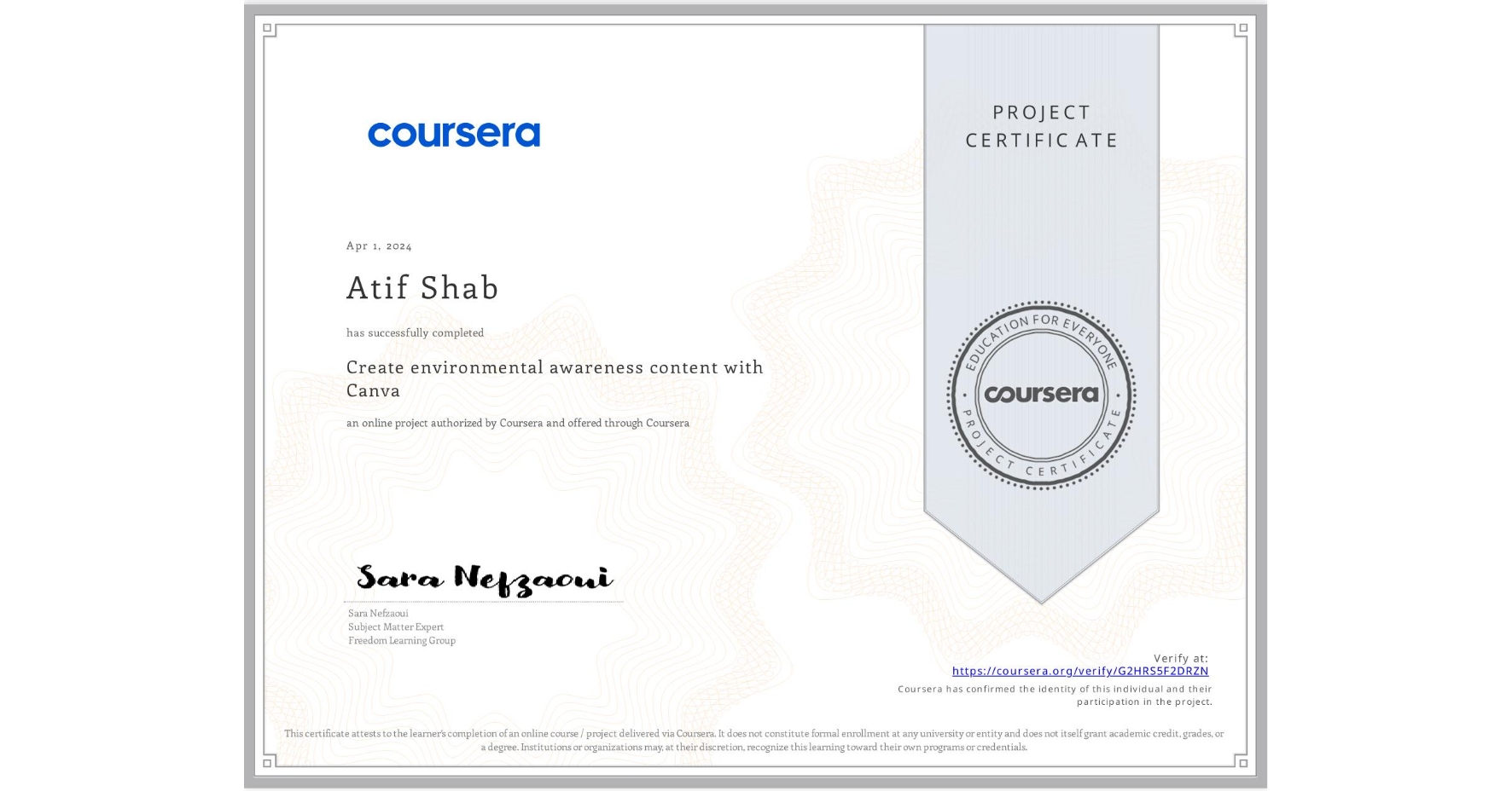 View certificate for Atif Shab, Create environmental awareness content with Canva, an online non-credit course authorized by Coursera and offered through Coursera