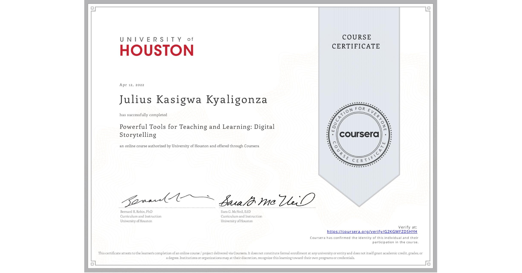 View certificate for Julius Kasigwa Kyaligonza, Powerful Tools for Teaching and Learning: Digital Storytelling, an online non-credit course authorized by University of Houston and offered through Coursera