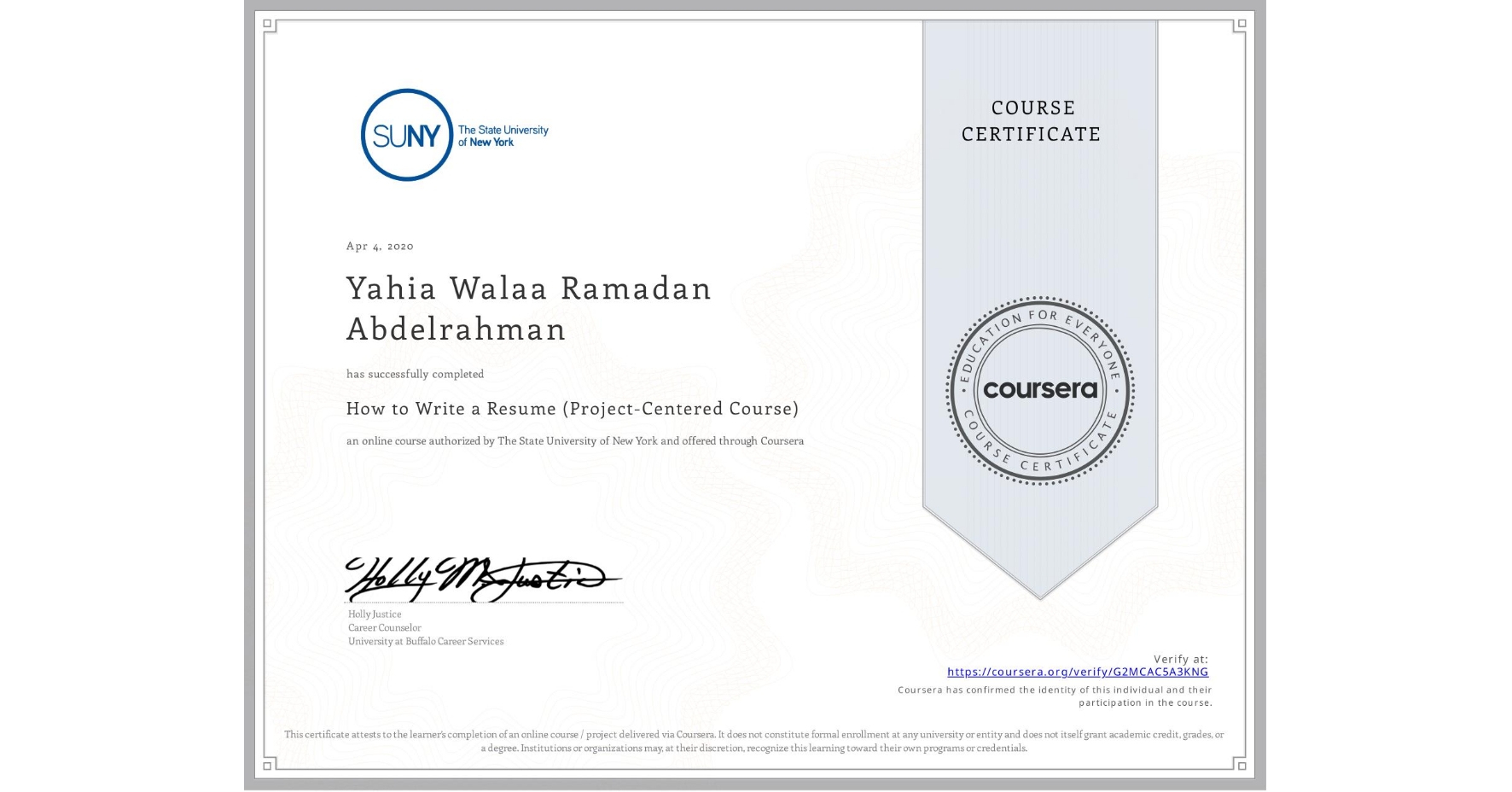 View certificate for Yahia Walaa Ramadan Abdelrahman, How to Write a Resume (Project-Centered Course), an online non-credit course authorized by The State University of New York and offered through Coursera