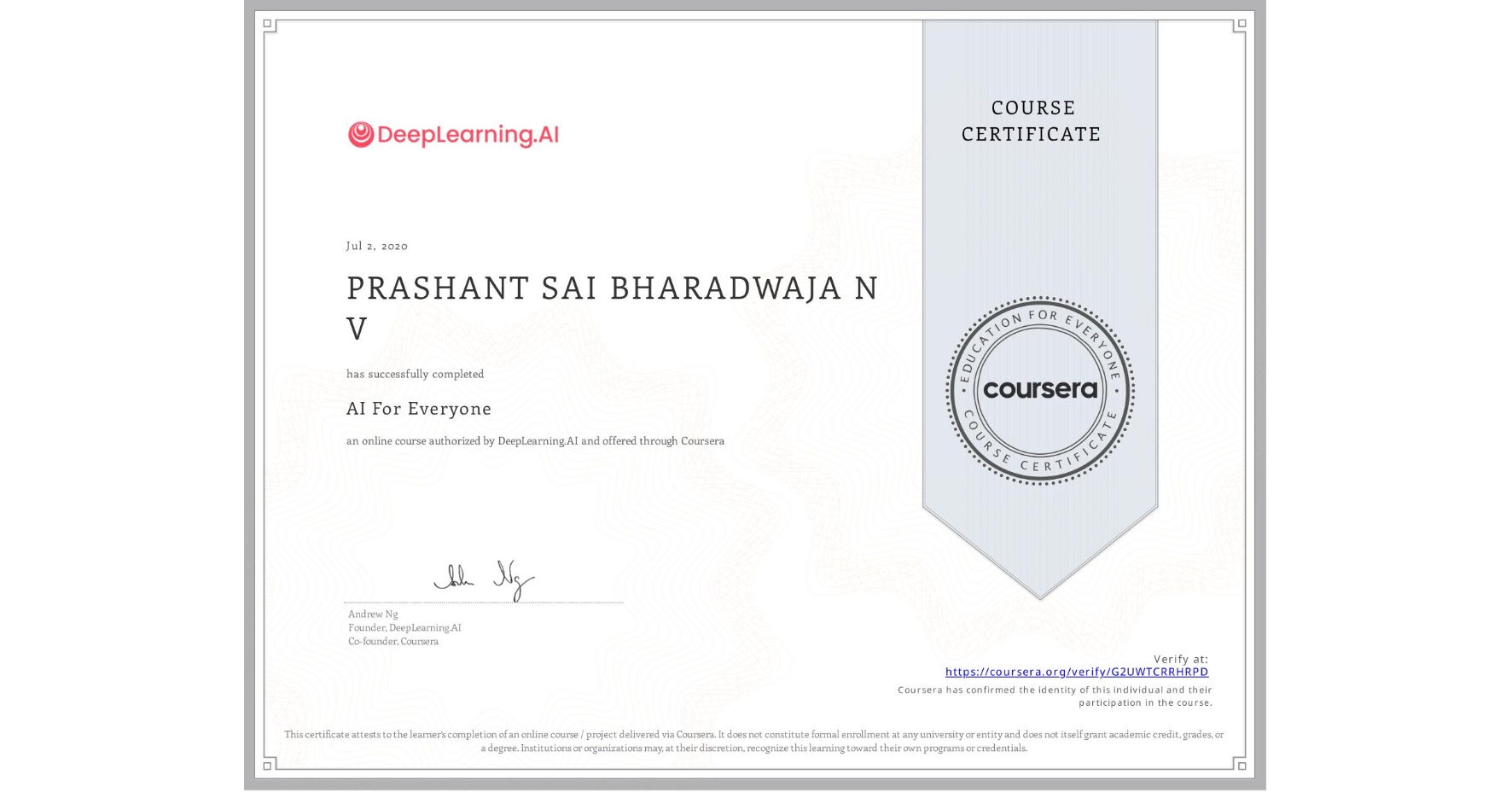 View certificate for PRASHANT SAI BHARADWAJA N V, AI For Everyone, an online non-credit course authorized by DeepLearning.AI and offered through Coursera