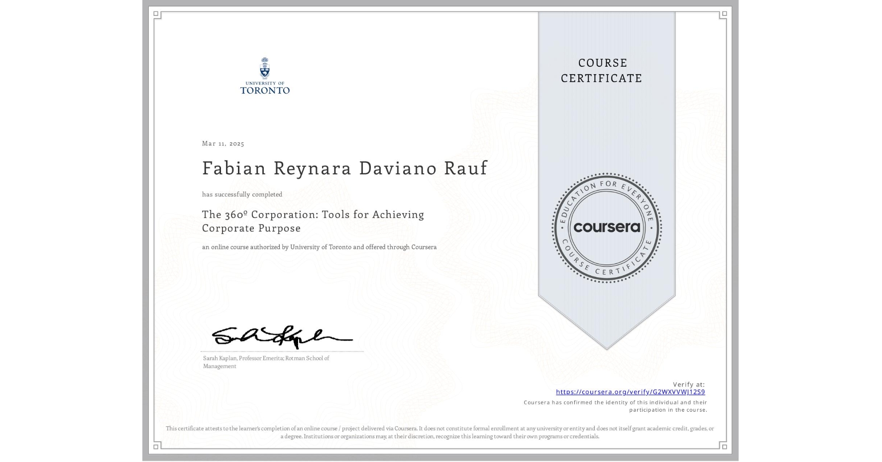 View certificate for Fabian Reynara Daviano Rauf, The 360º Corporation: Tools for Achieving Corporate Purpose, an online non-credit course authorized by University of Toronto and offered through Coursera