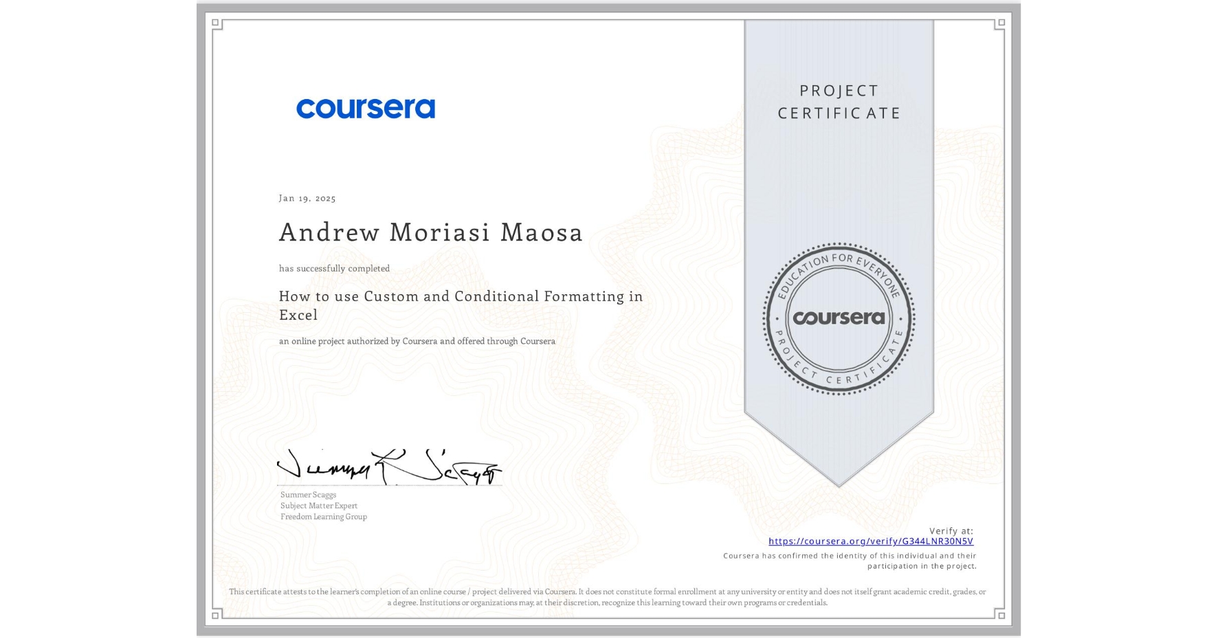 View certificate for Andrew Moriasi Maosa, How to use Custom and Conditional Formatting in Excel, an online non-credit course authorized by Coursera and offered through Coursera