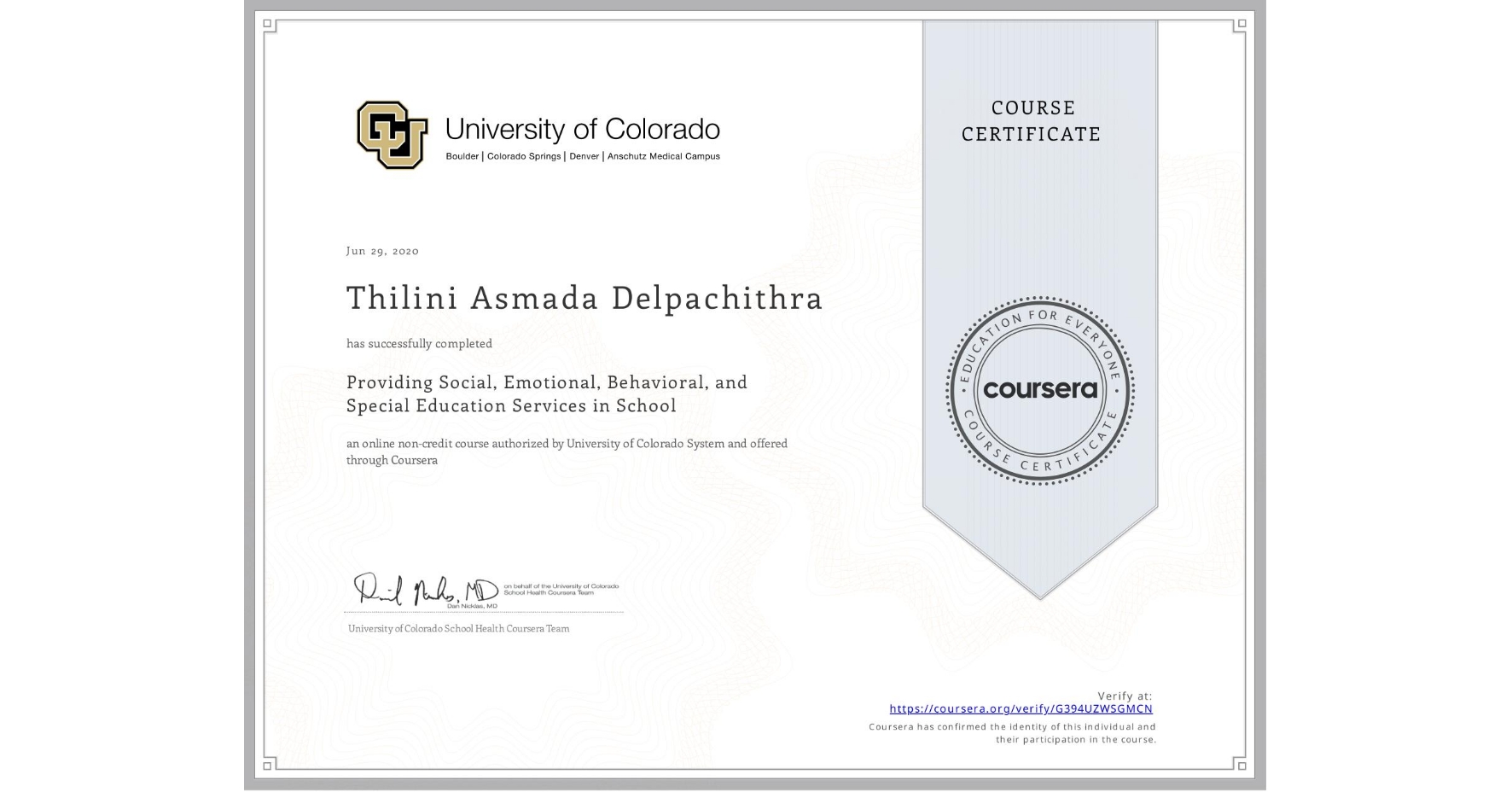 View certificate for Thilini Asmada Delpachithra, Providing Social, Emotional, Behavioral, and Special Education Services in School, an online non-credit course authorized by University of Colorado System and offered through Coursera
