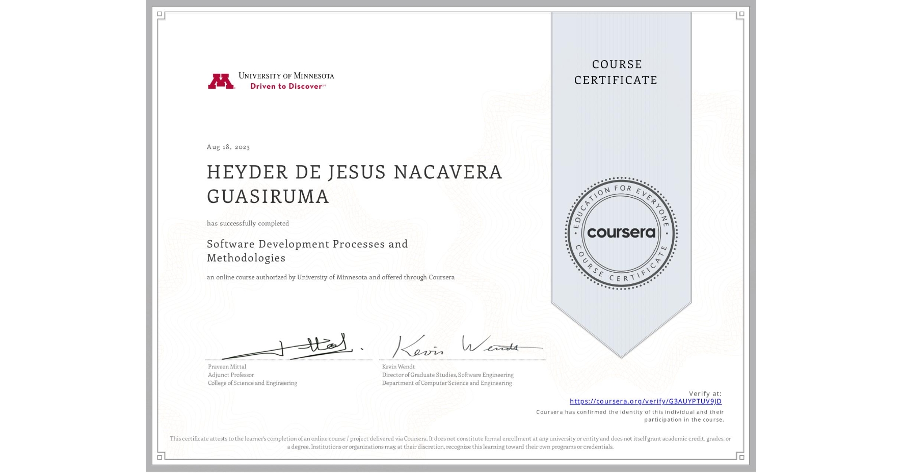 View certificate for HEYDER DE JESUS NACAVERA GUASIRUMA , Software Development Processes and Methodologies, an online non-credit course authorized by University of Minnesota and offered through Coursera
