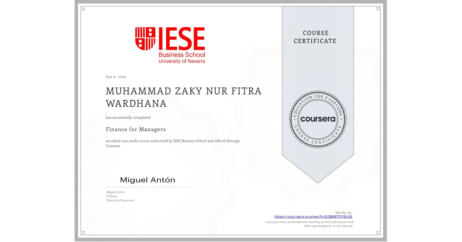 View certificate for  MUHAMMAD ZAKY NUR FITRA WARDHANA, Finance for Managers, an online non-credit course authorized by IESE Business School and offered through Coursera