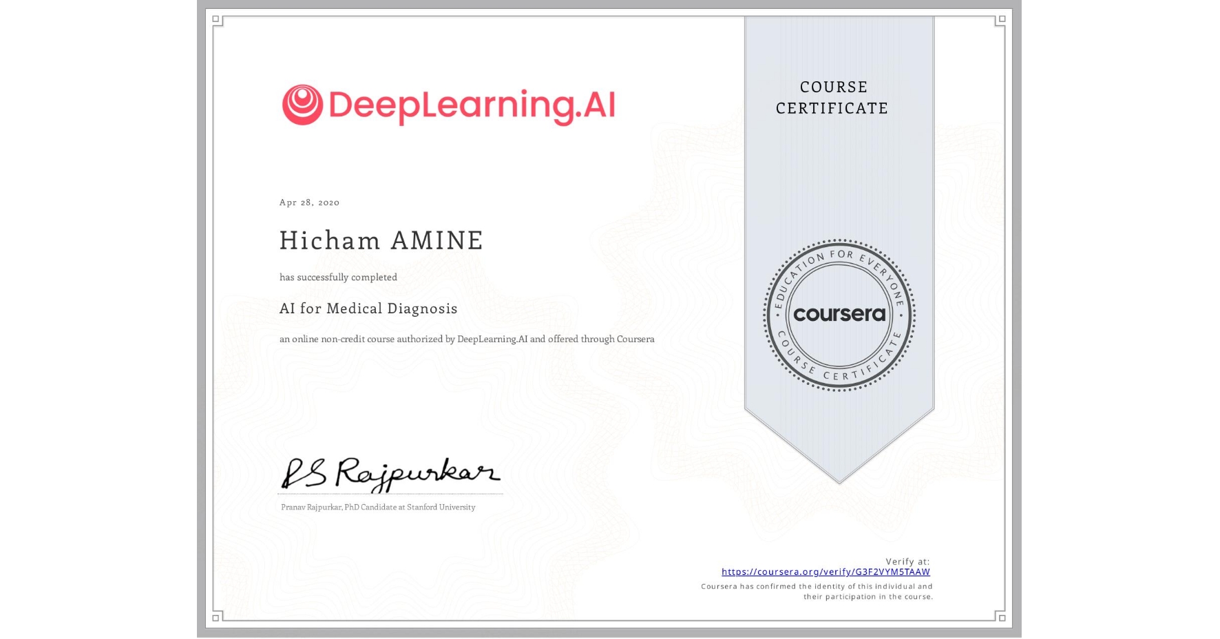 View certificate for Hicham AMINE, AI for Medical Diagnosis, an online non-credit course authorized by DeepLearning.AI and offered through Coursera