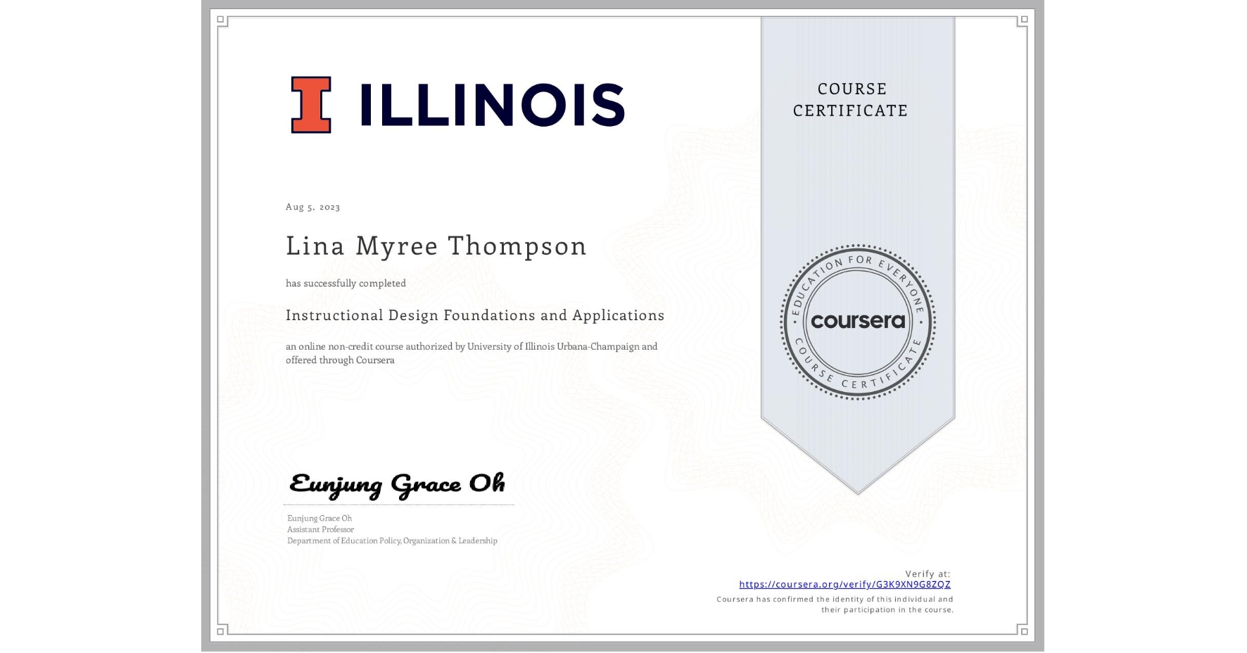 View certificate for Lina Myree  Thompson, Instructional Design Foundations and Applications, an online non-credit course authorized by University of Illinois Urbana-Champaign and offered through Coursera