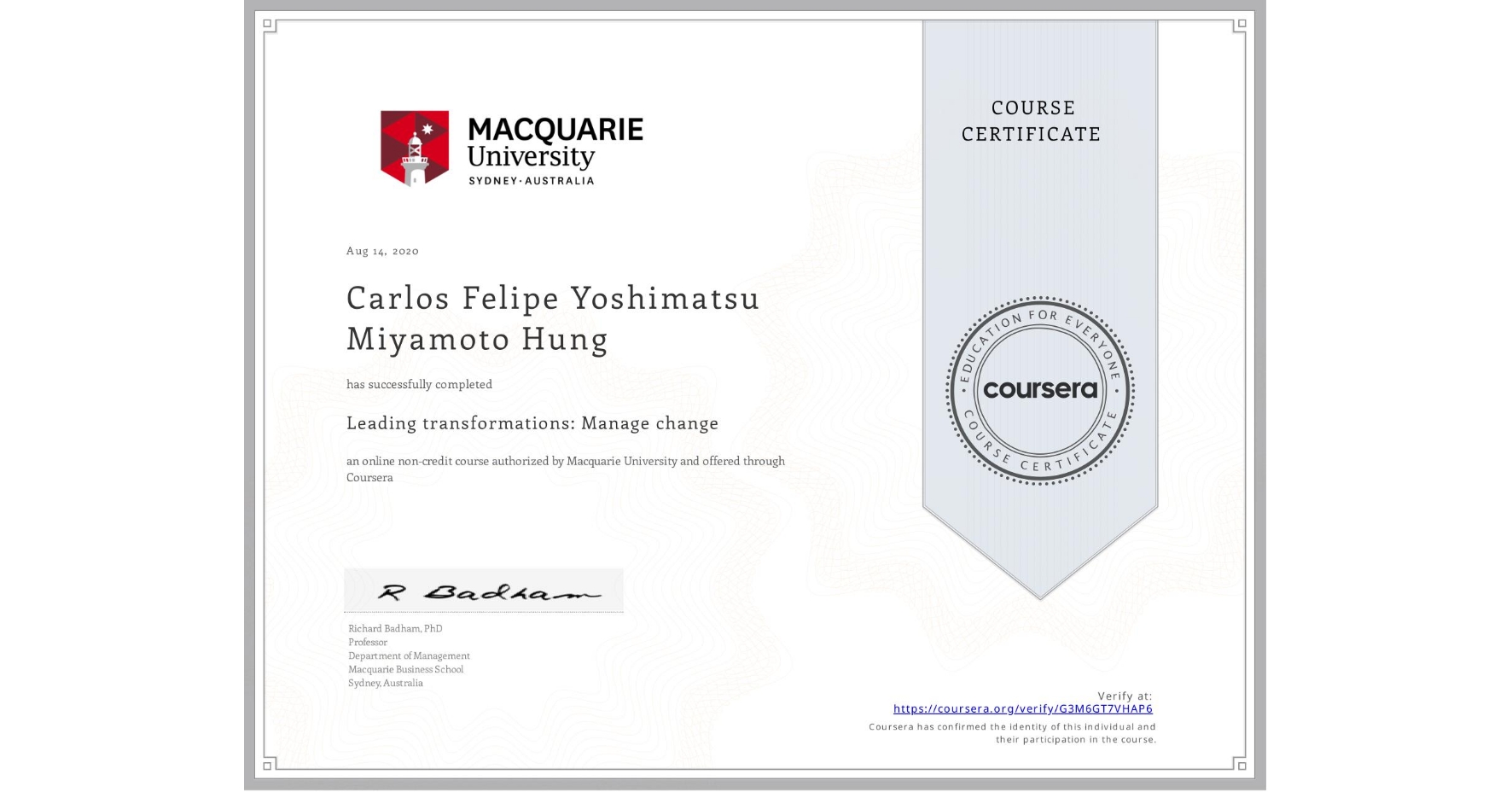 View certificate for Carlos Felipe Yoshimatsu Miyamoto Hung, Leading transformations: Manage change, an online non-credit course authorized by Macquarie University and offered through Coursera