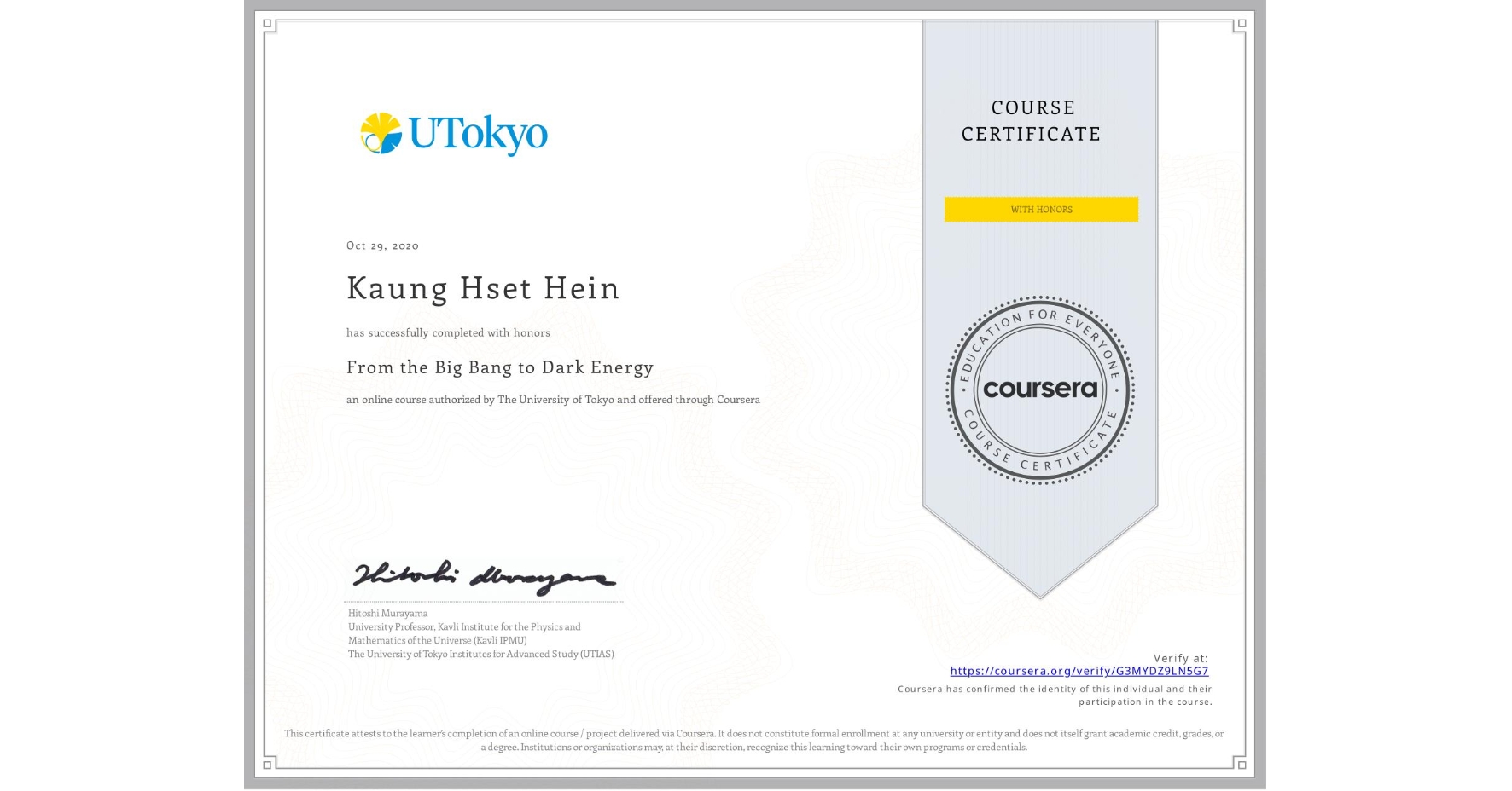View certificate for Kaung Hset Hein, From the Big Bang to Dark Energy, an online non-credit course authorized by The University of Tokyo and offered through Coursera