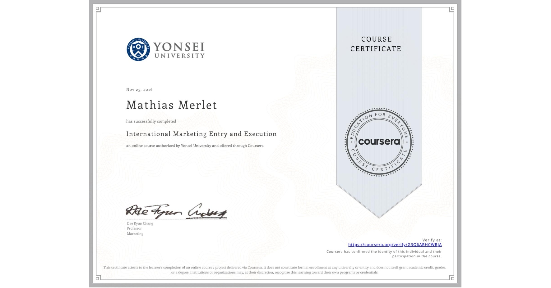 View certificate for Mathias Merlet, International Marketing Entry and Execution, an online non-credit course authorized by Yonsei University and offered through Coursera