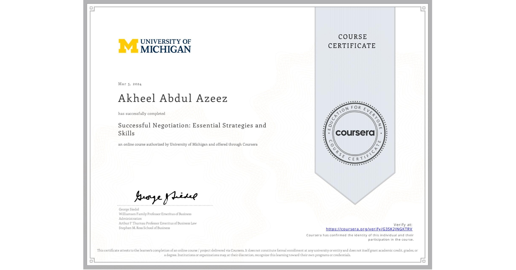 View certificate for Akheel Abdul Azeez, Successful Negotiation: Essential Strategies and Skills, an online non-credit course authorized by University of Michigan and offered through Coursera
