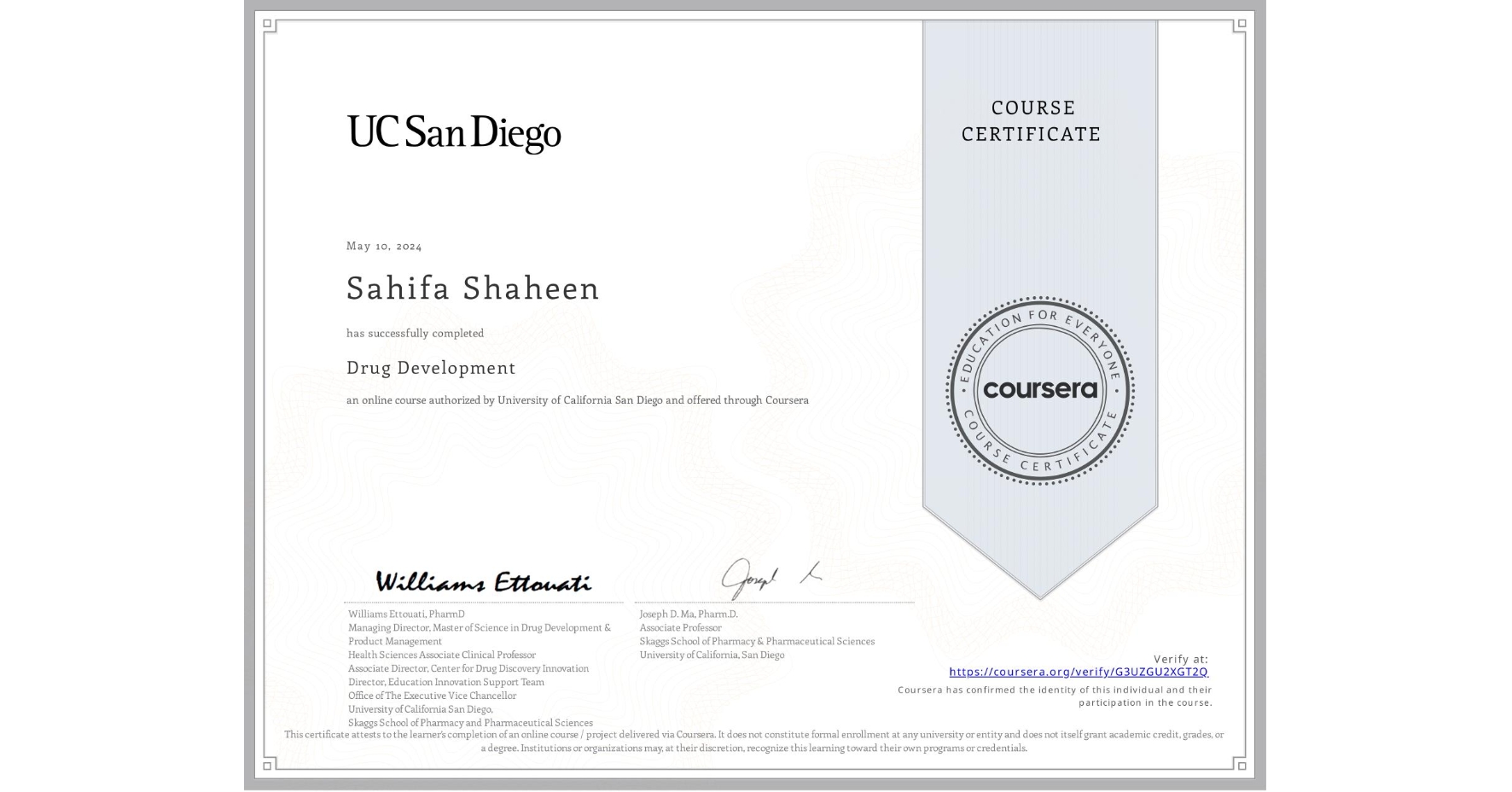 View certificate for Sahifa Shaheen, Drug Development, an online non-credit course authorized by University of California San Diego and offered through Coursera