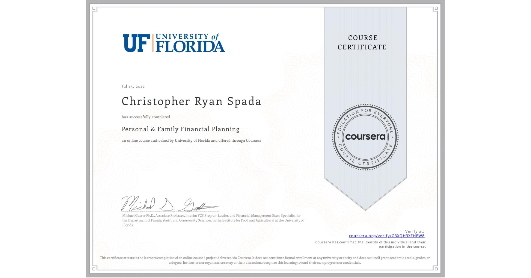 View certificate for Christopher Ryan Spada, Personal & Family Financial Planning, an online non-credit course authorized by University of Florida and offered through Coursera