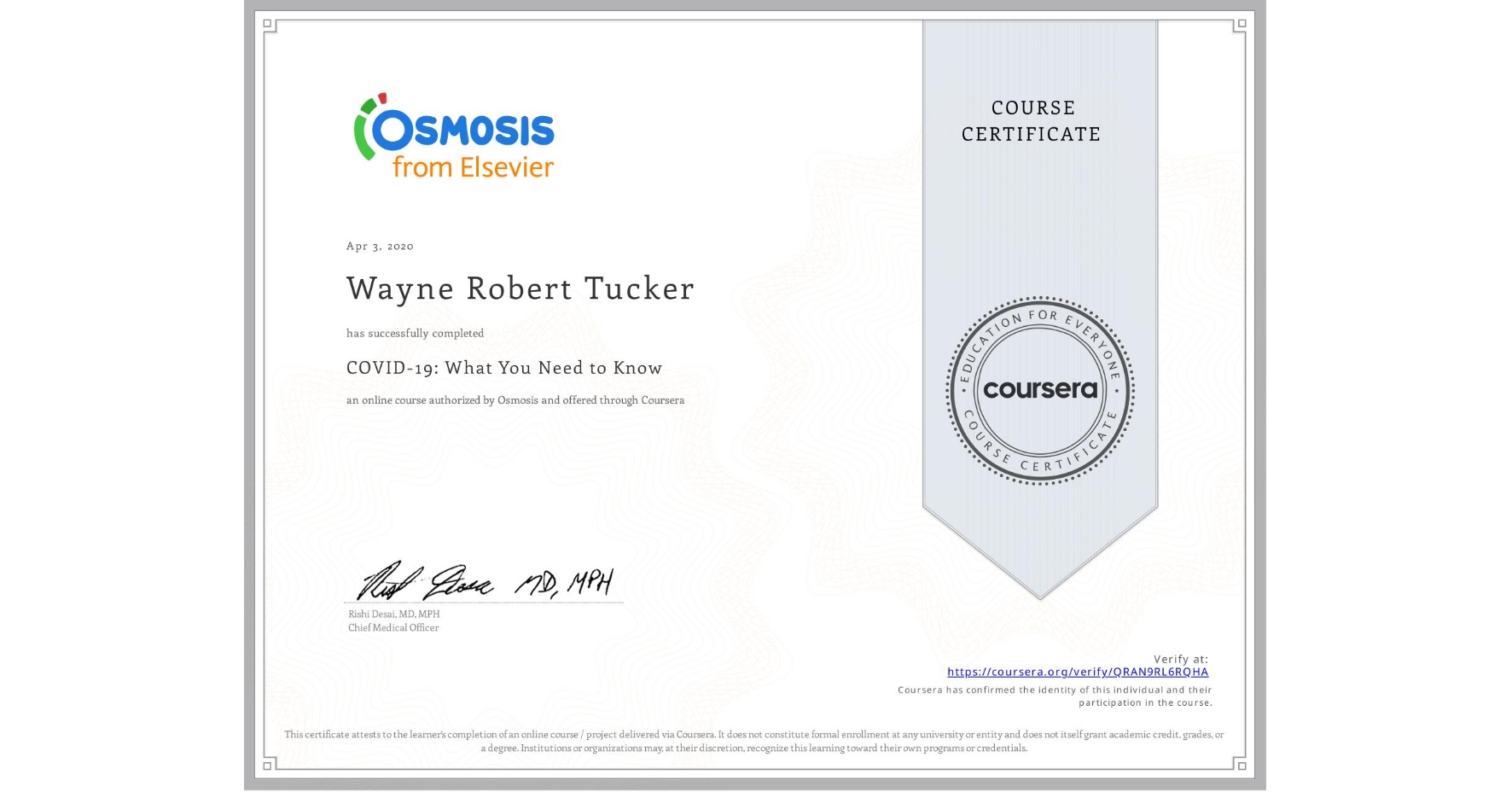 View certificate for Wayne Robert Tucker, COVID-19: What You Need to Know, an online non-credit course authorized by Osmosis and offered through Coursera
