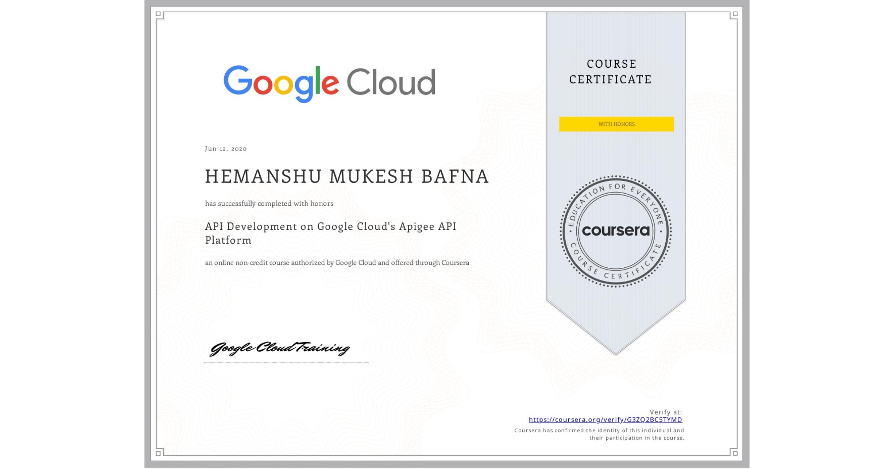 View certificate for HEMANSHU MUKESH BAFNA, API Development on Google Cloud's Apigee API Platform, an online non-credit course authorized by Google Cloud and offered through Coursera