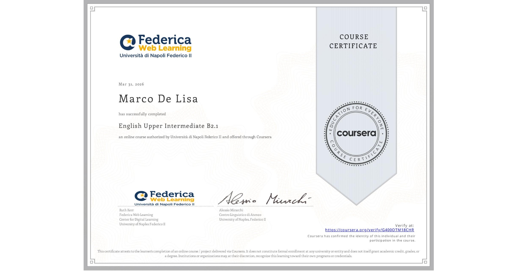 View certificate for Marco De Lisa, English Upper Intermediate B2.1, an online non-credit course authorized by Università di Napoli Federico II and offered through Coursera