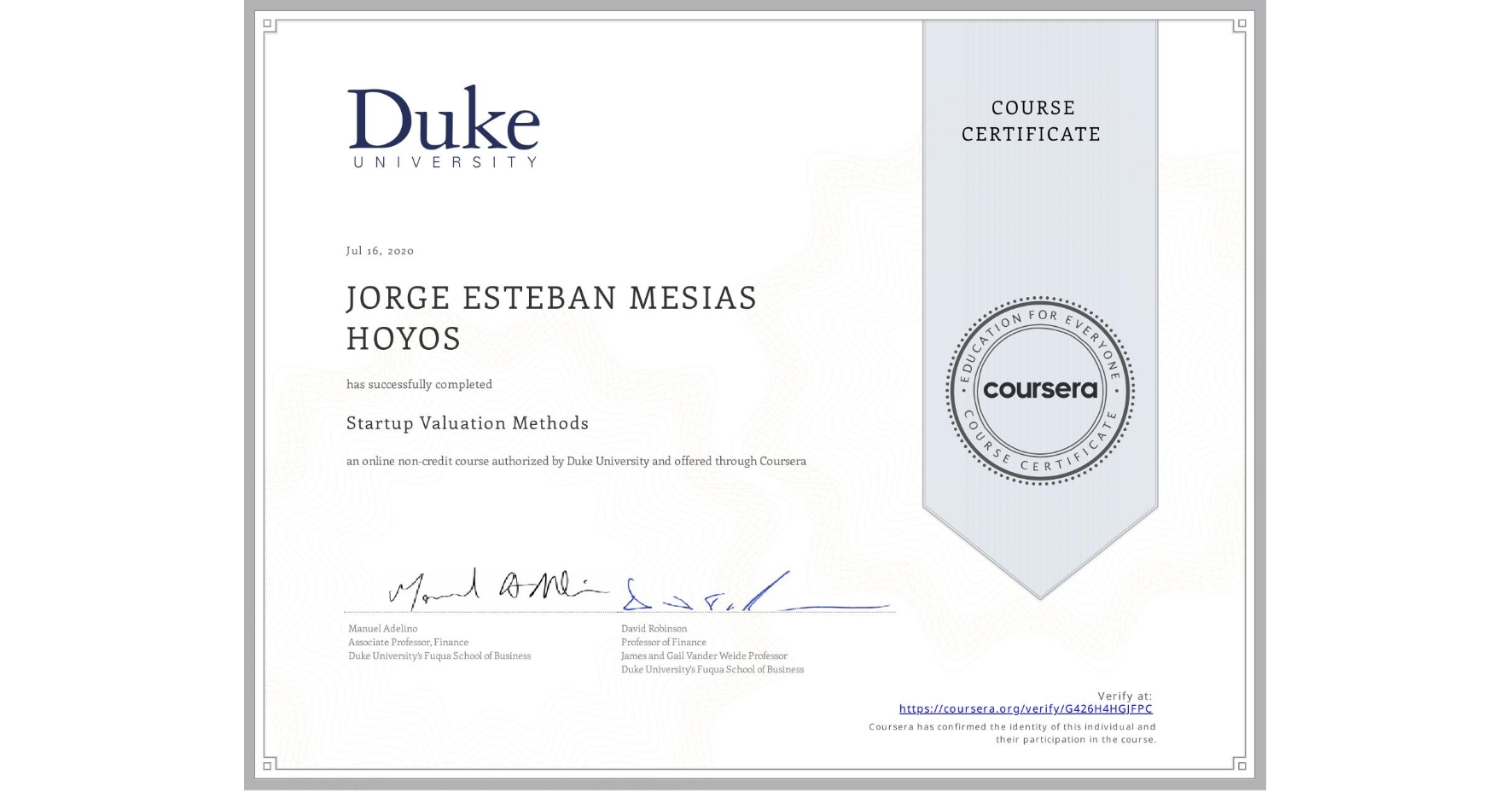 View certificate for JORGE ESTEBAN MESIAS HOYOS, Startup Valuation Methods, an online non-credit course authorized by Duke University and offered through Coursera