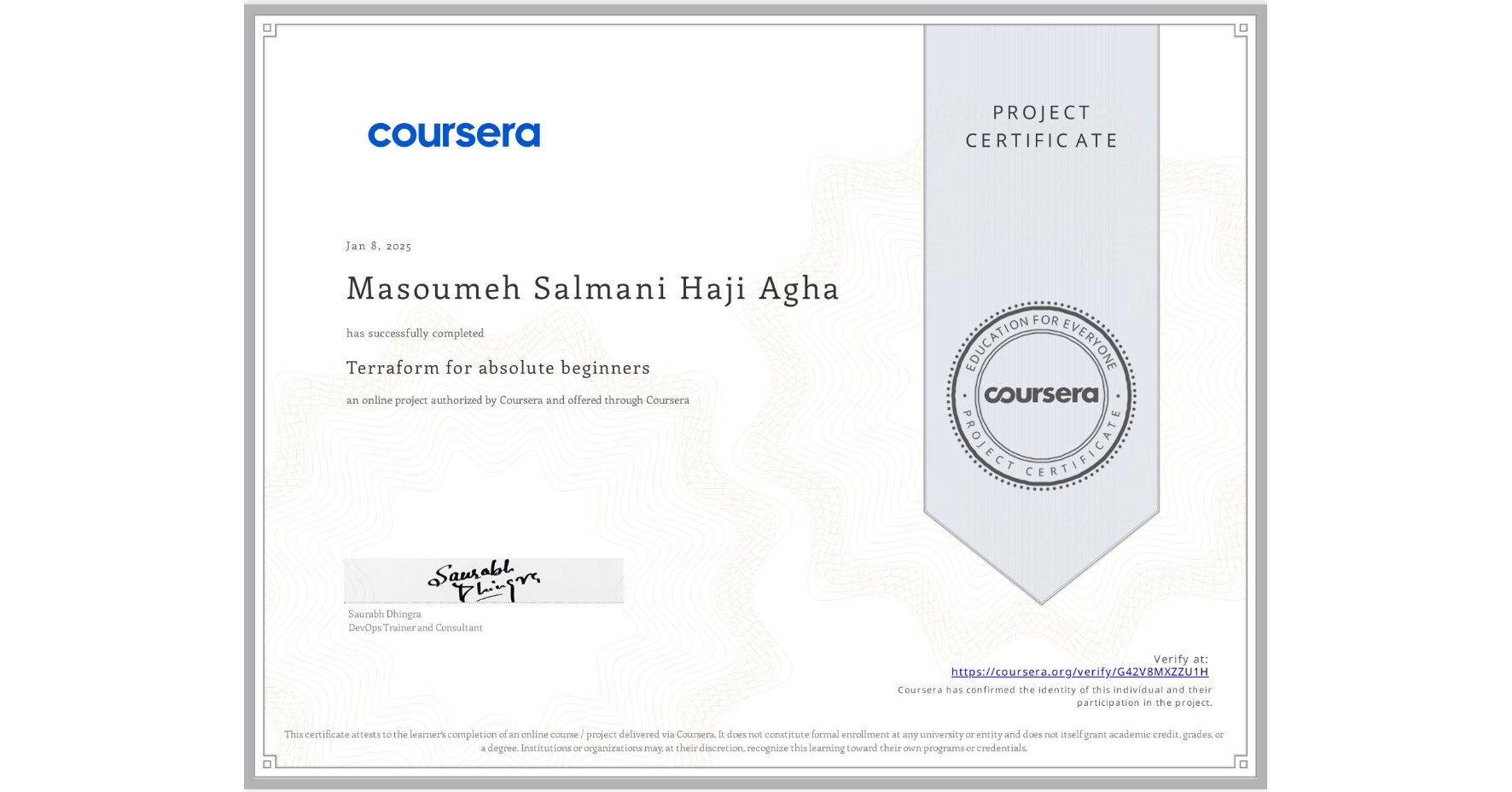 View certificate for Masoumeh Salmani Haji Agha, Terraform for absolute beginners, an online non-credit course authorized by Coursera and offered through Coursera