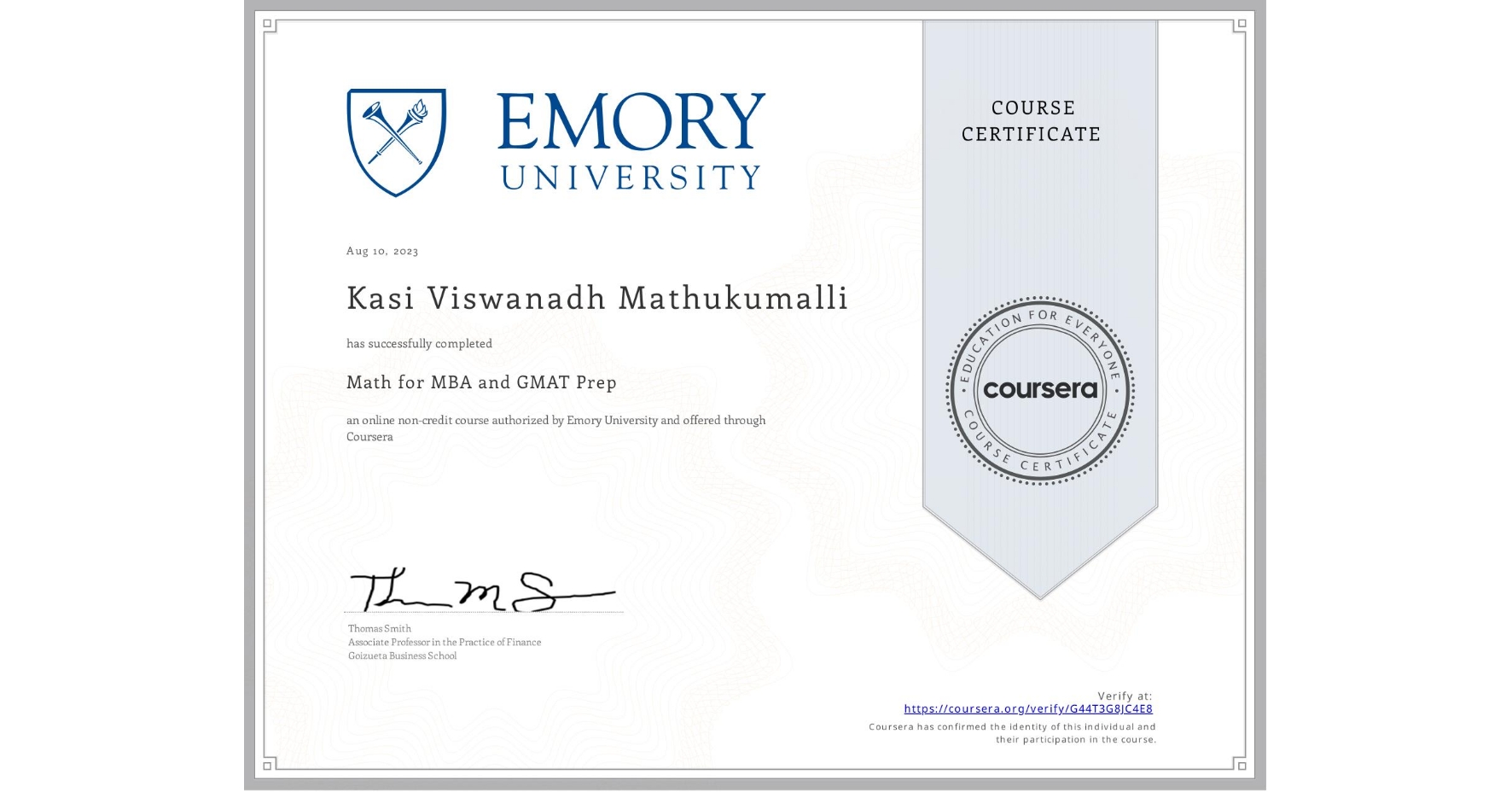 View certificate for Kasi Viswanadh Mathukumalli, Math for MBA and GMAT Prep, an online non-credit course authorized by Emory University and offered through Coursera