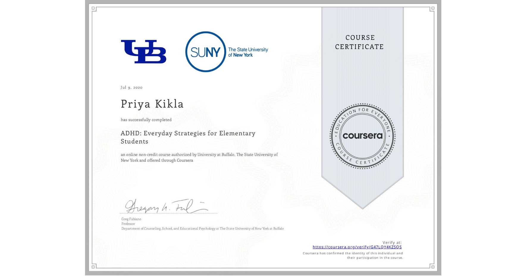View certificate for Priya Kikla, ADHD: Everyday Strategies for Elementary Students, an online non-credit course authorized by University at Buffalo & The State University of New York and offered through Coursera