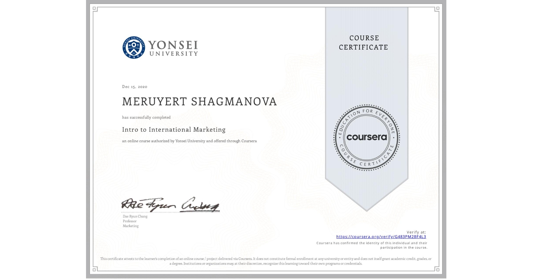 View certificate for MERUYERT SHAGMANOVA, Intro to International Marketing, an online non-credit course authorized by Yonsei University and offered through Coursera