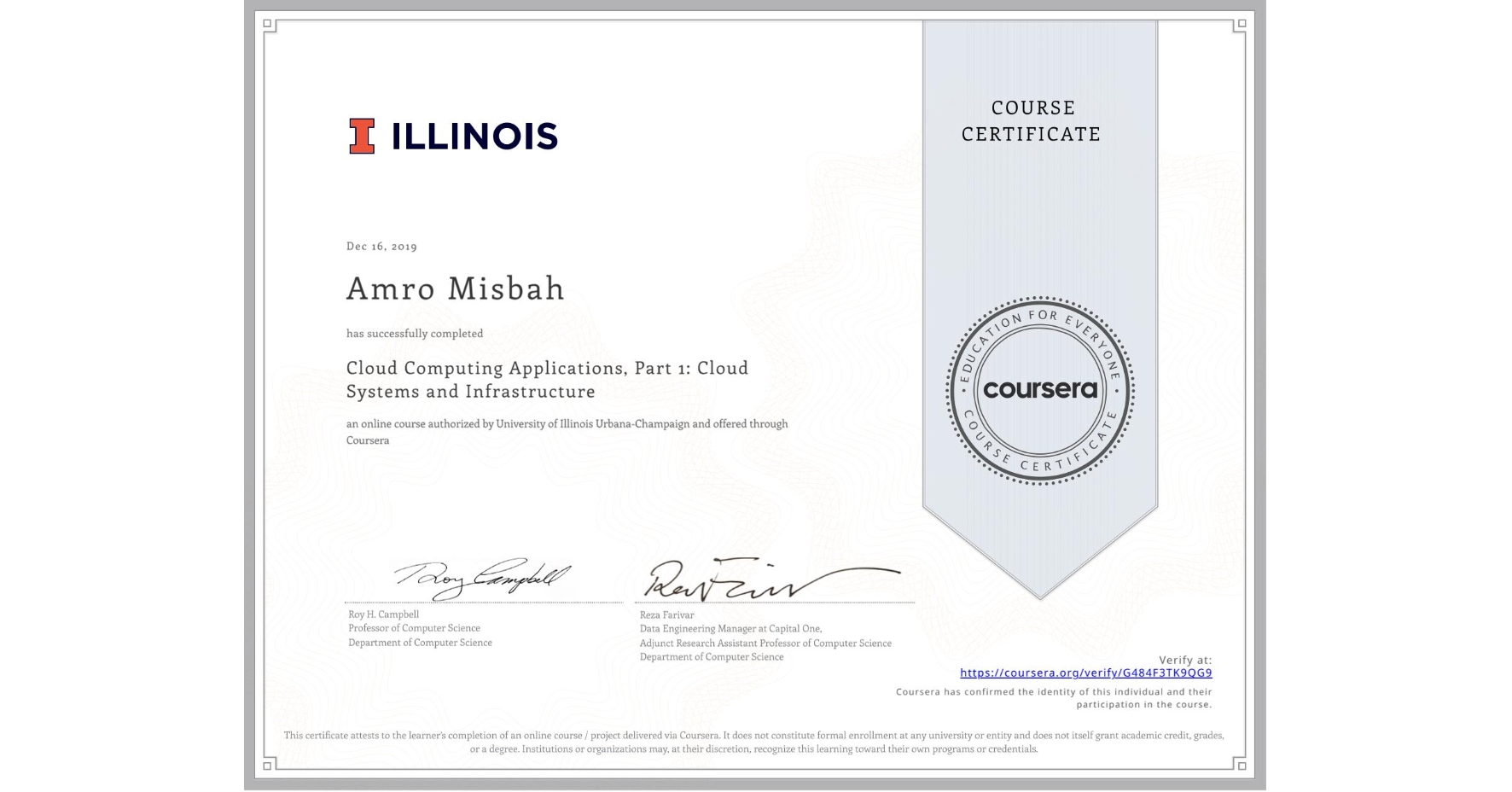 View certificate for Amro Misbah, Cloud Computing Applications, Part 1: Cloud Systems and Infrastructure, an online non-credit course authorized by University of Illinois Urbana-Champaign and offered through Coursera