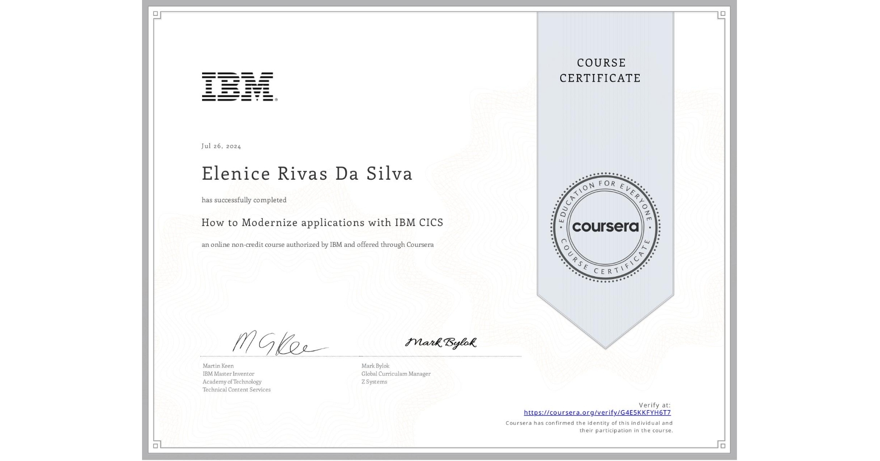 View certificate for Elenice Rivas Da Silva , How to Modernize applications with IBM CICS, an online non-credit course authorized by IBM and offered through Coursera
