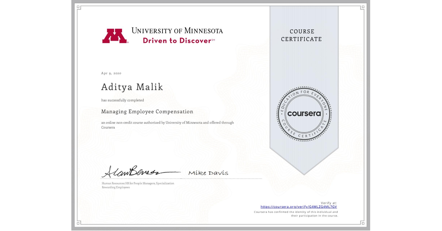 View certificate for Aditya Malik, Managing Employee Compensation, an online non-credit course authorized by University of Minnesota and offered through Coursera